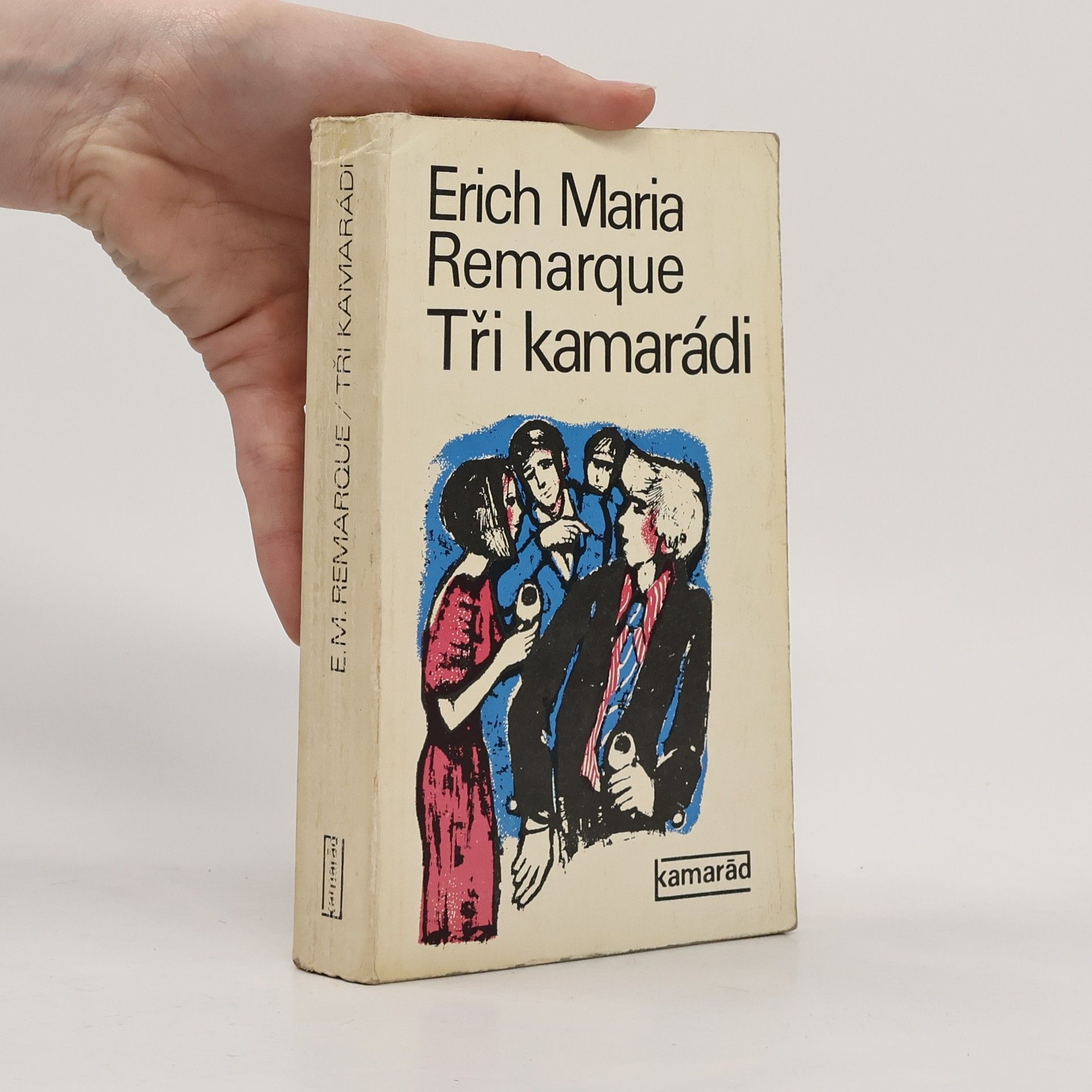 Erich Maria Remarque Tři kamarádi