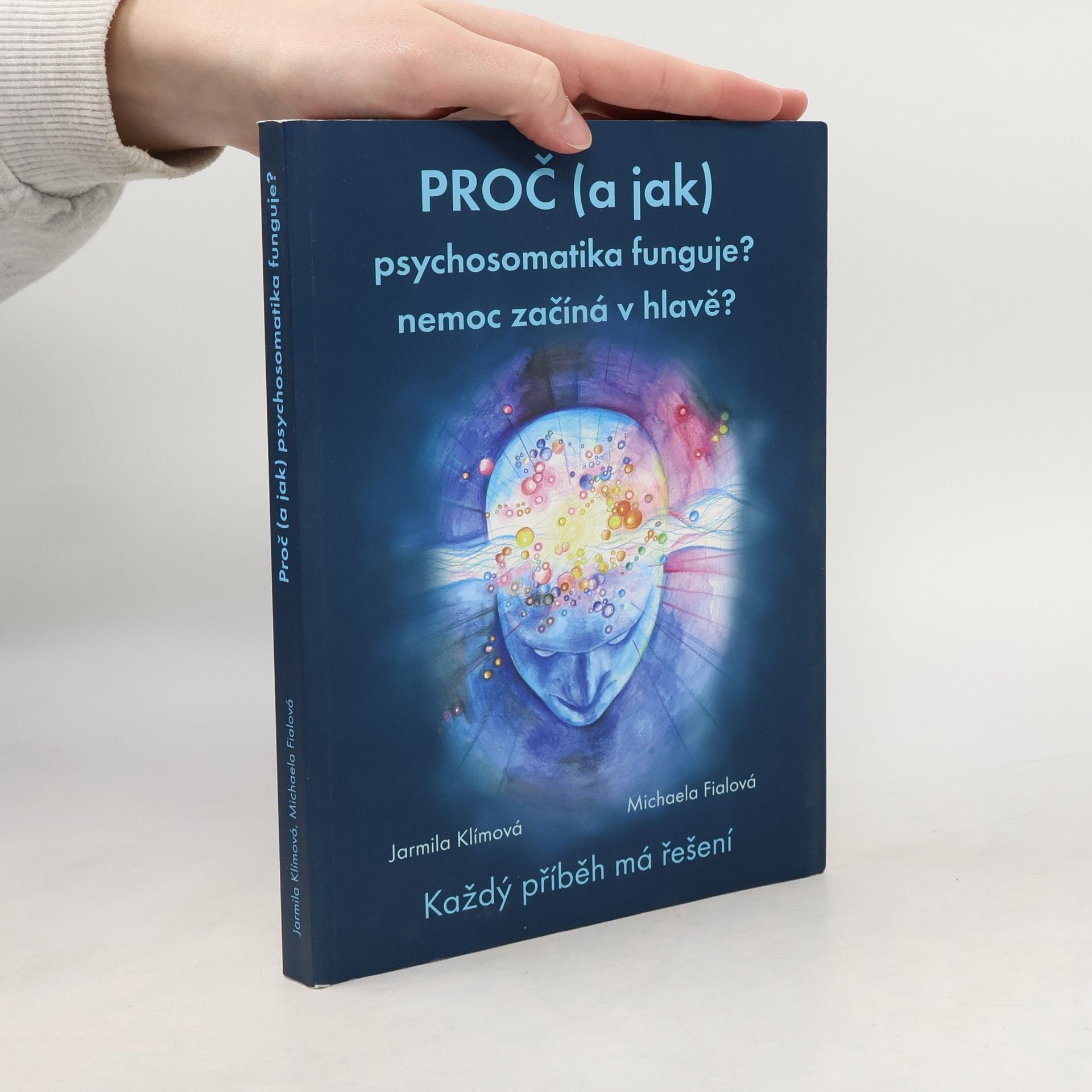 Jarmila Klímová Proč (a jak) psychosomatika funguje?