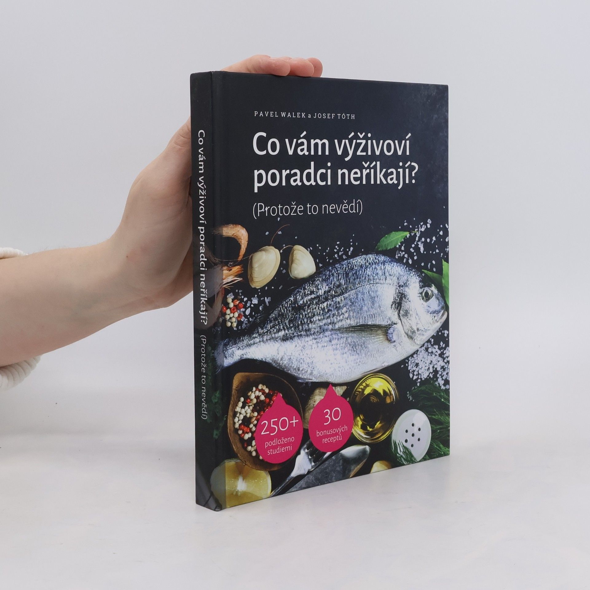 Josef Tóth Co vám výživoví poradci neříkají? (Protože to nevědí)