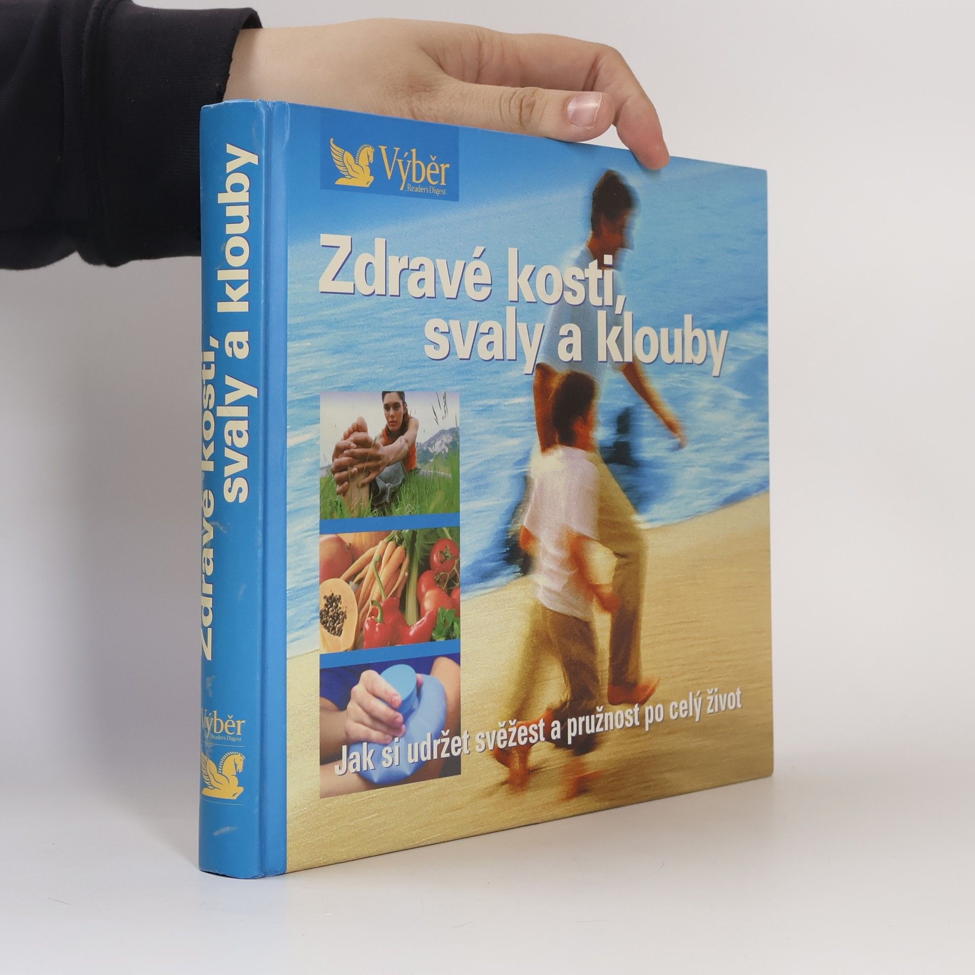 Pavla Blahušová Zdravé kosti, svaly a klouby. Návod, jak zůstat po celý život pohyblivý a čilý