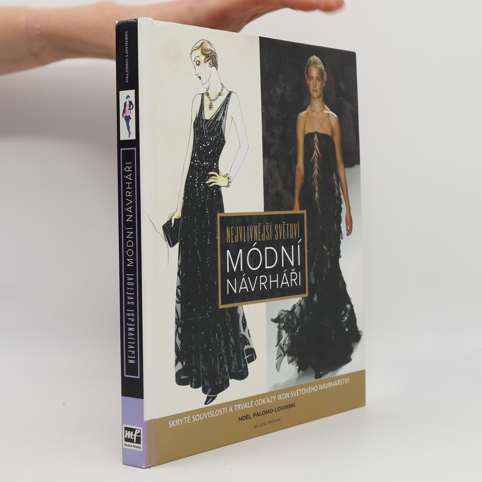 Noel Palomo Lovinski Nejvlivnější světoví módní návrháři. Skryté souvislosti a trvalé odkazy ikon světového návrhářství