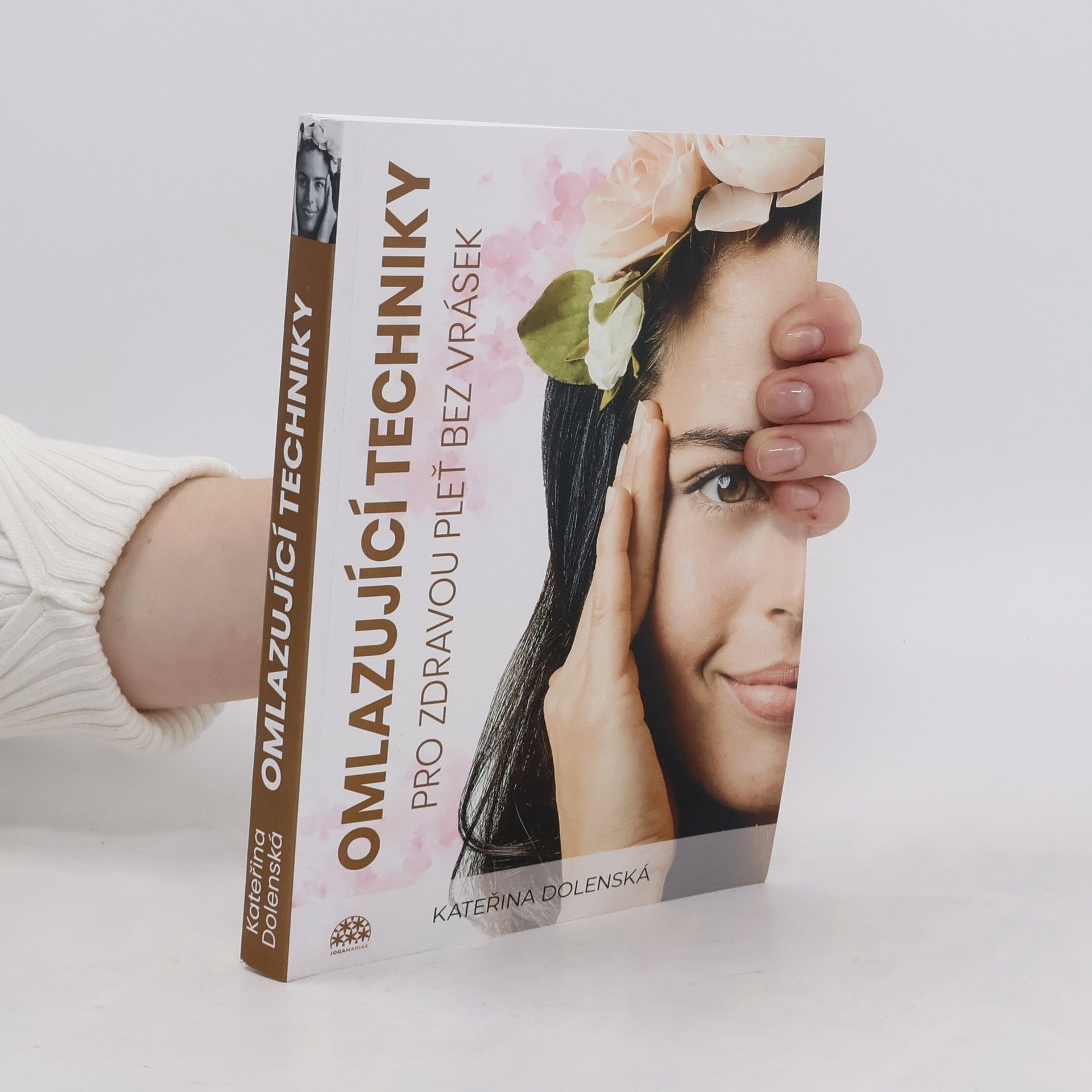 Kateřina Dolenská Omlazující techniky pro zdravou pleť bez vrásek