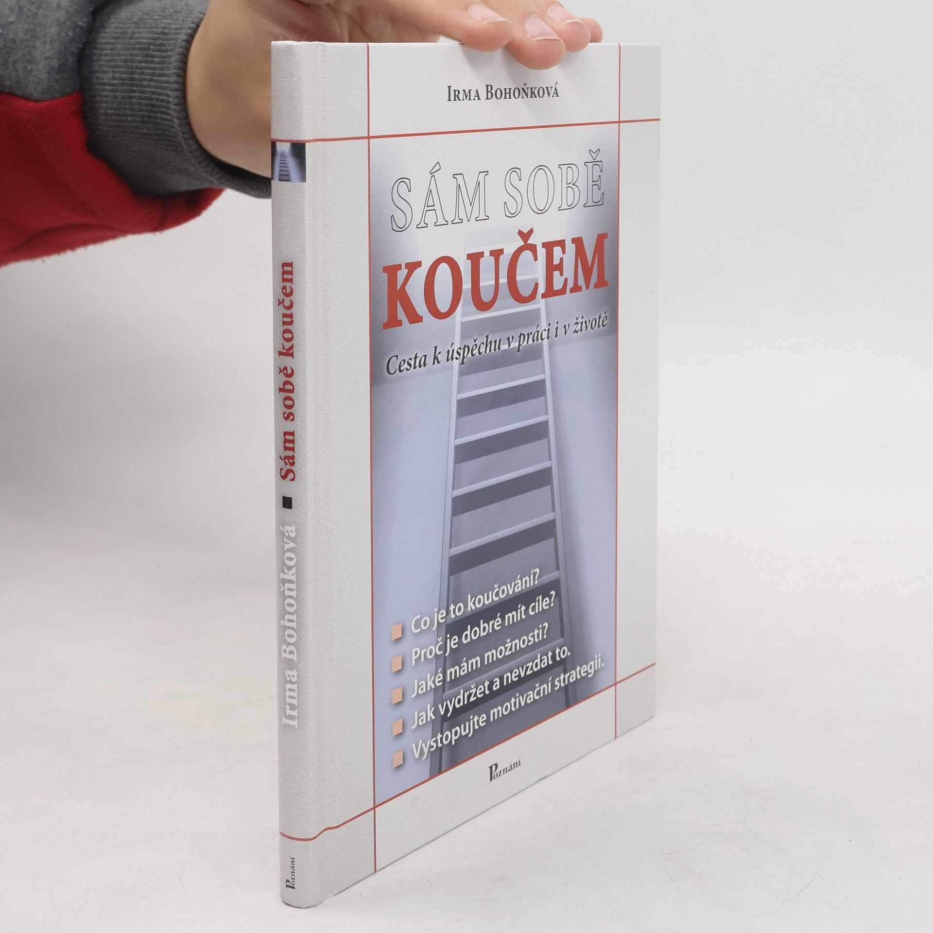 Irma Bohoňková Sám sobě koučem: Cesta k úspěchu v práci i v životě
