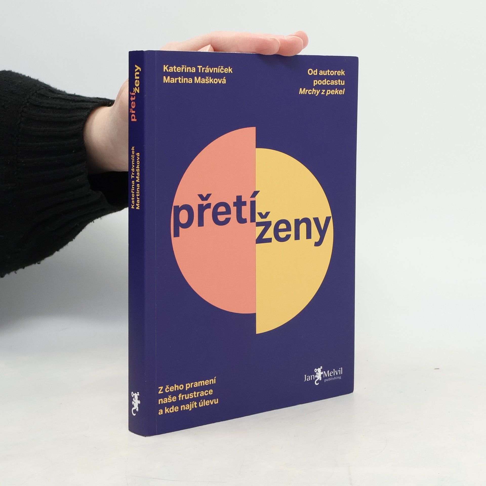 Kateřina Trávníček Přetíženy: z čeho pramení naše frustrace a kde najít úlevu