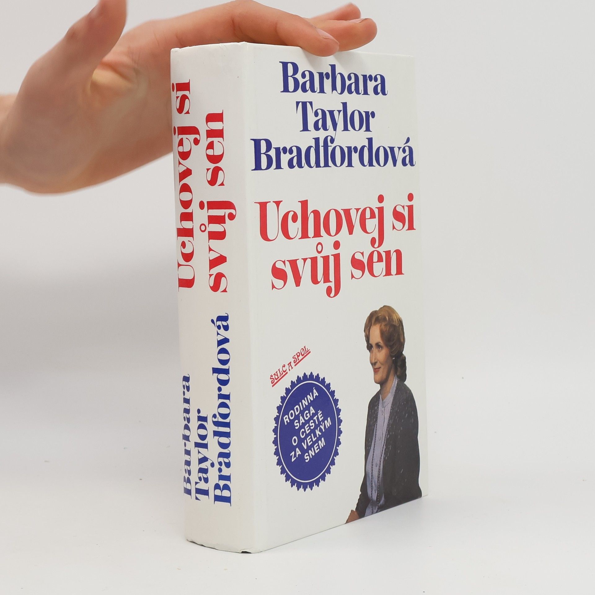 Barbara Taylor Bradfordová Uchovej si svůj sen