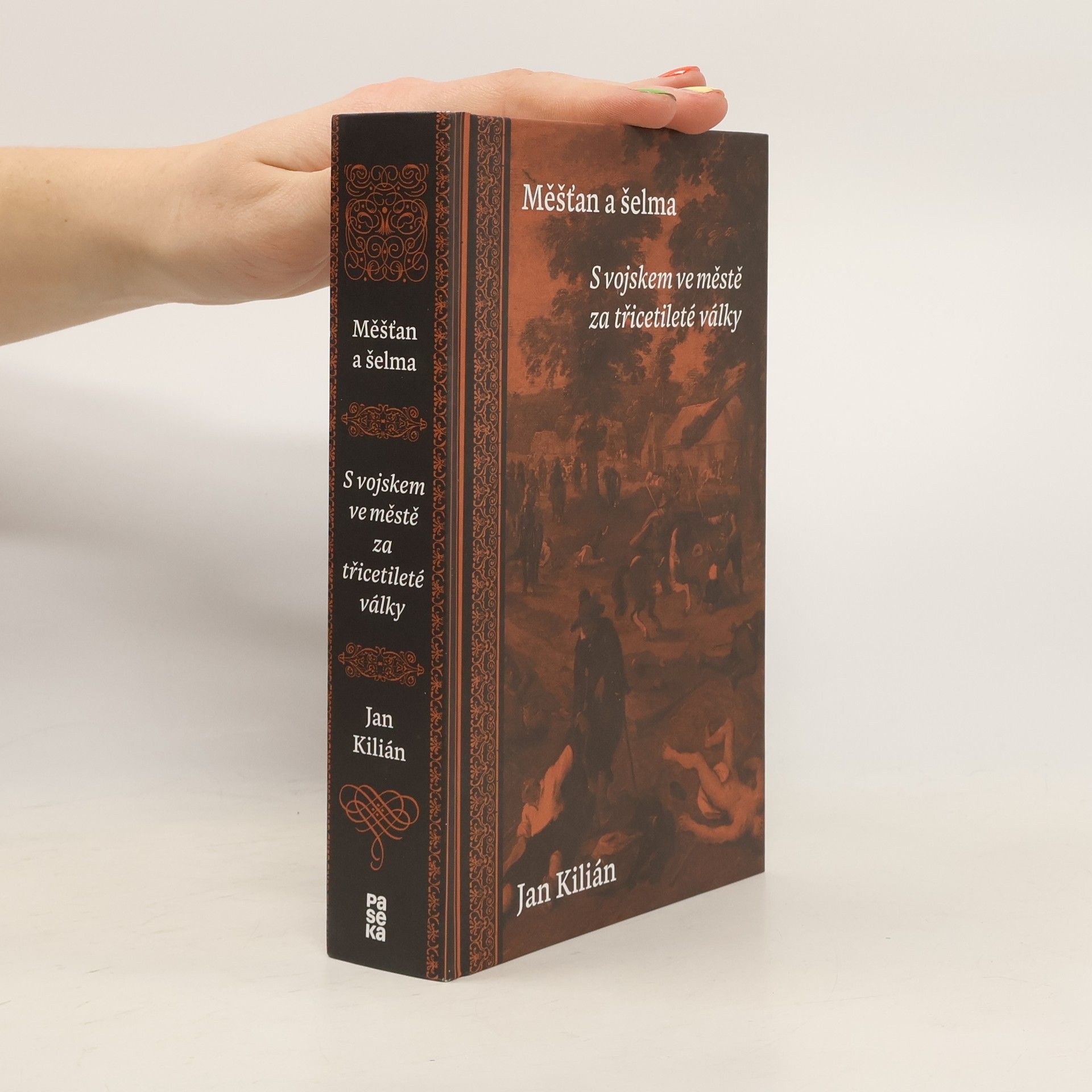 Jan Kilián Měšťan a šelma : s vojskem ve městě za třicetileté války