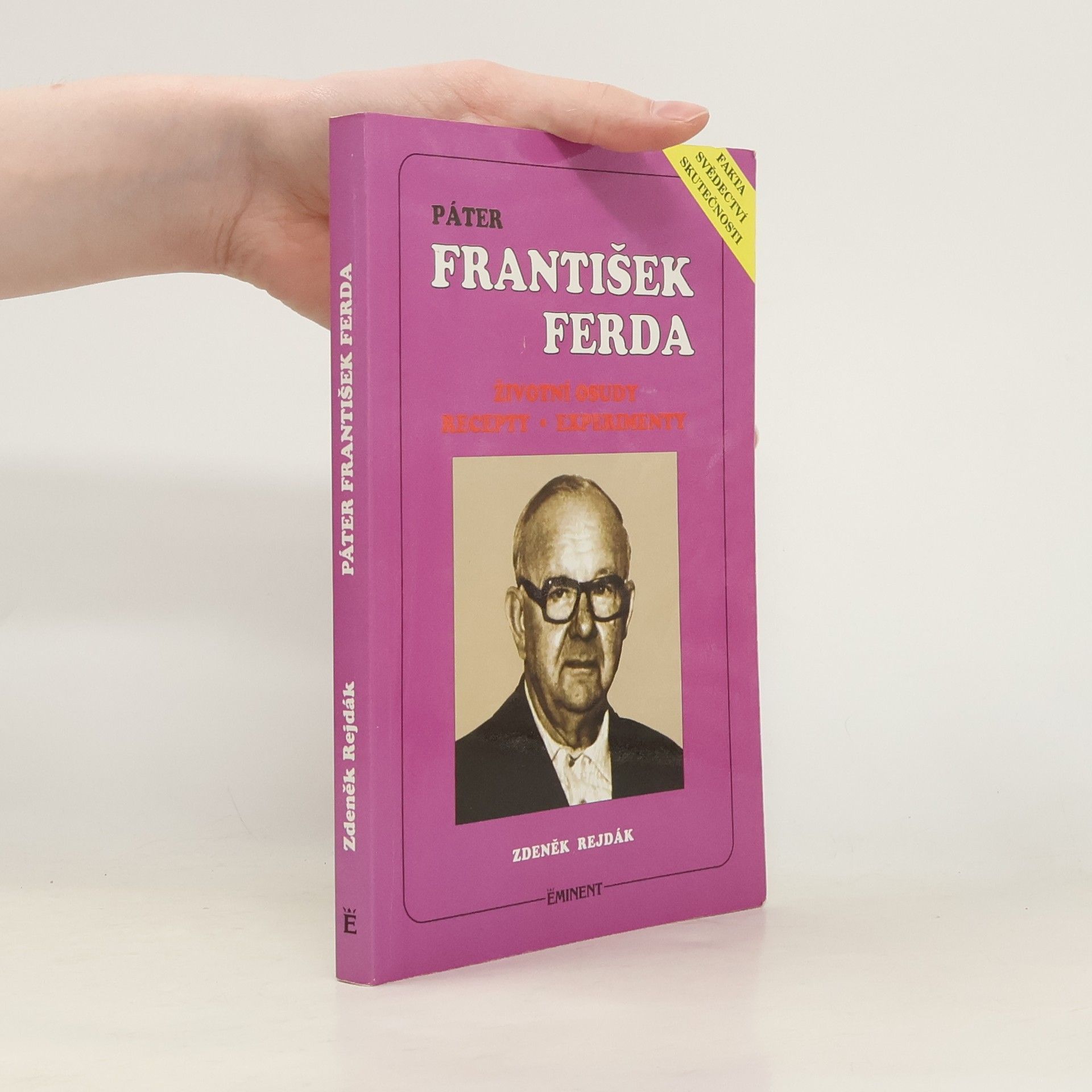 Zdeněk Rejdák Páter František Ferda. Životní osudy. Recepty. Experimenty