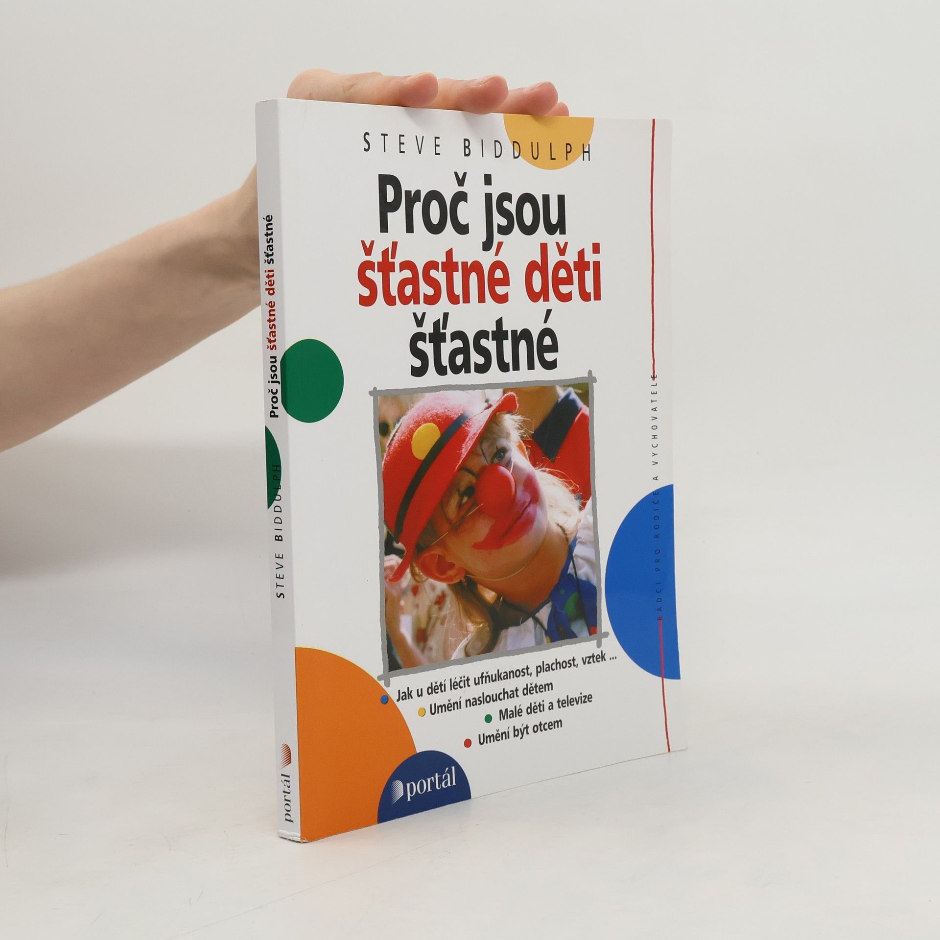 Steve Biddulph Proč jsou šťastné děti šťastné
