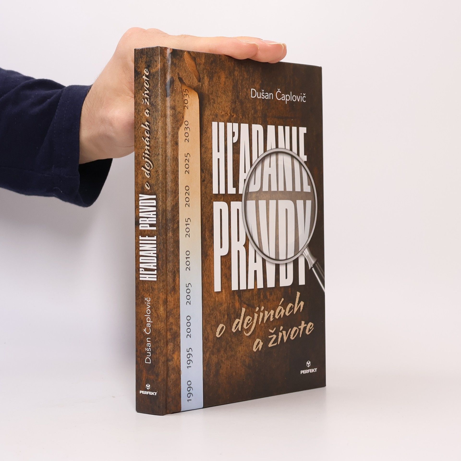 Dušan Čaplovič Hľadanie pravdy o dejinách a živote