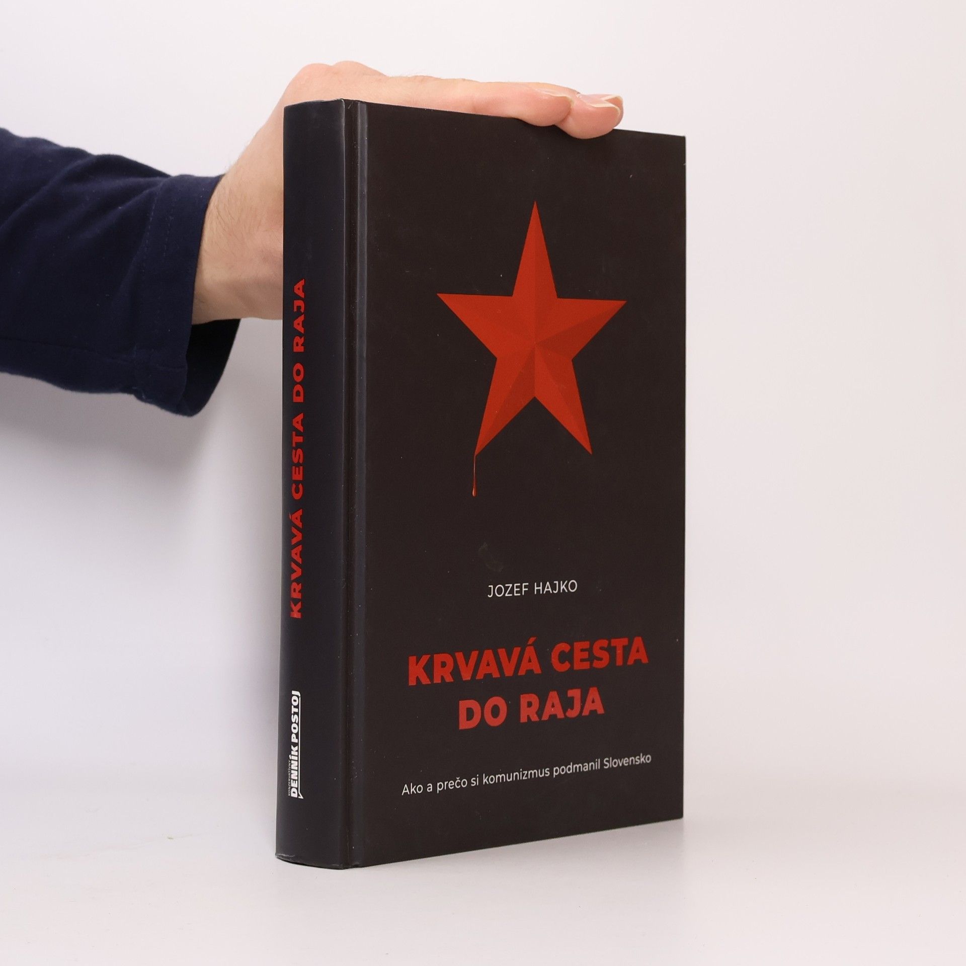 Jozef Hajko Krvavá cesta do raja: Ako a prečo si komunizmus podmanil Slovensko