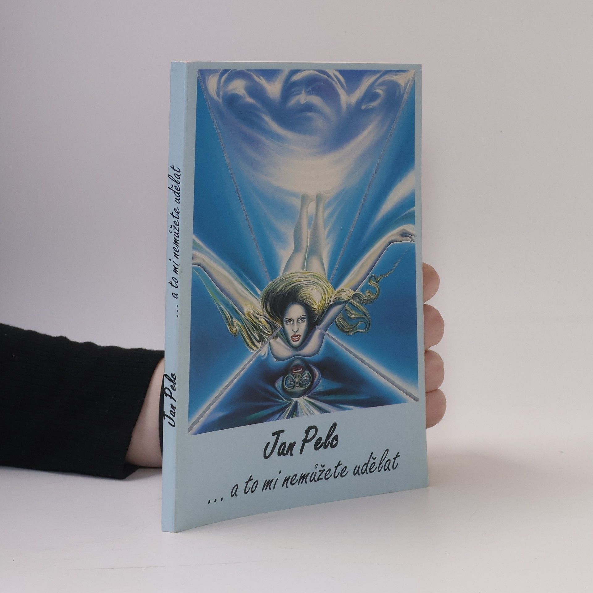 Jan Pelc ...a to mi nemůžete udělat