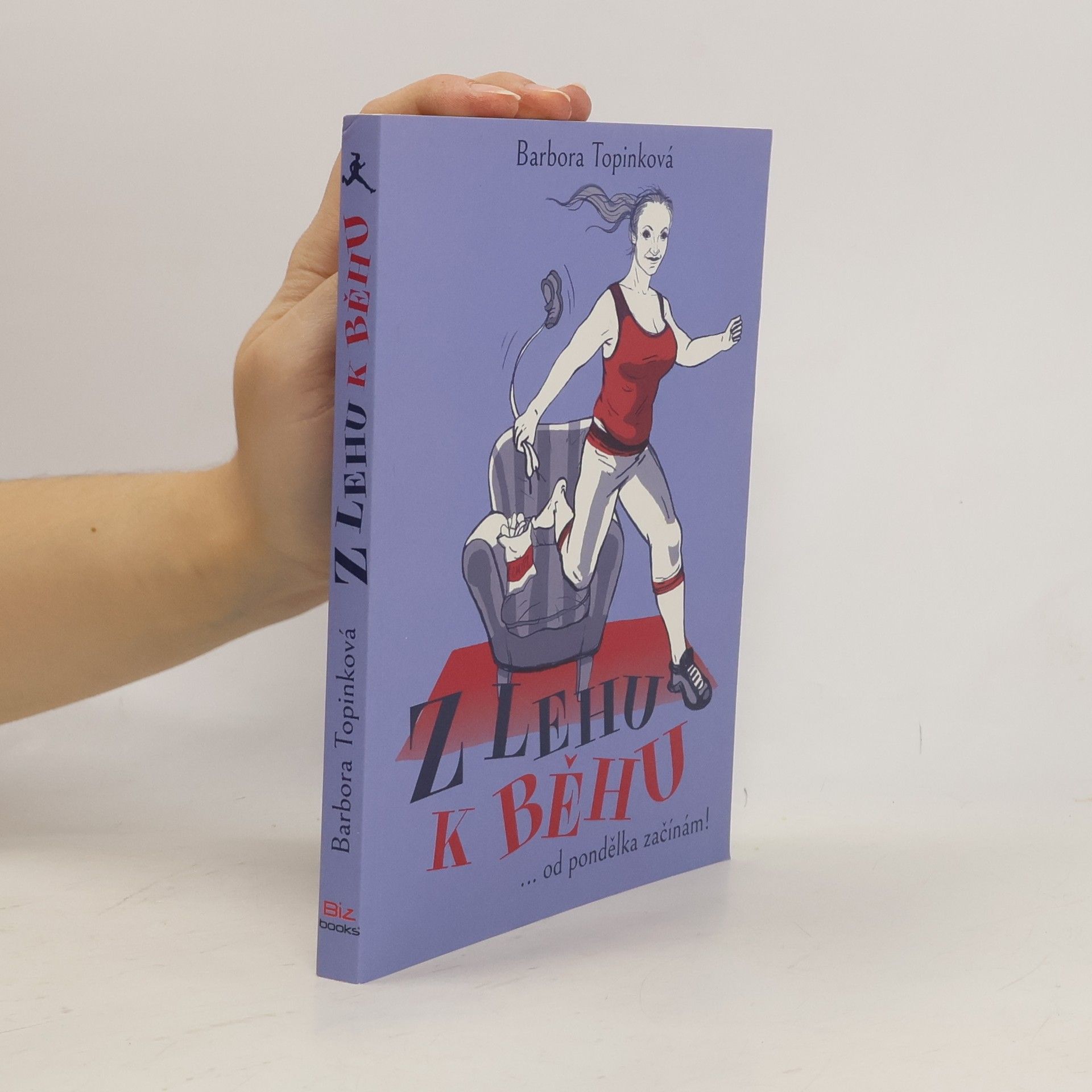 Barbora Topinková Z lehu k běhu : ...od pondělka začínám