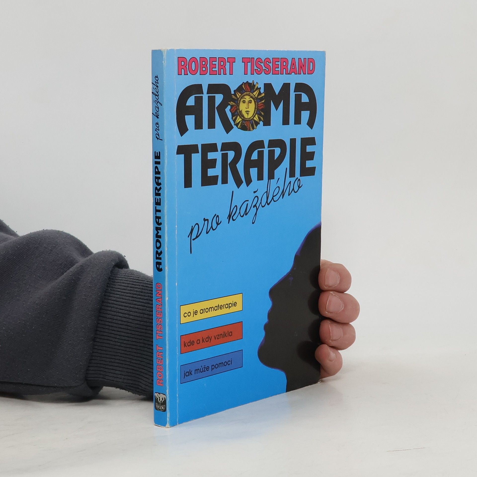 Robert Tisserand Aromaterapie pro každého