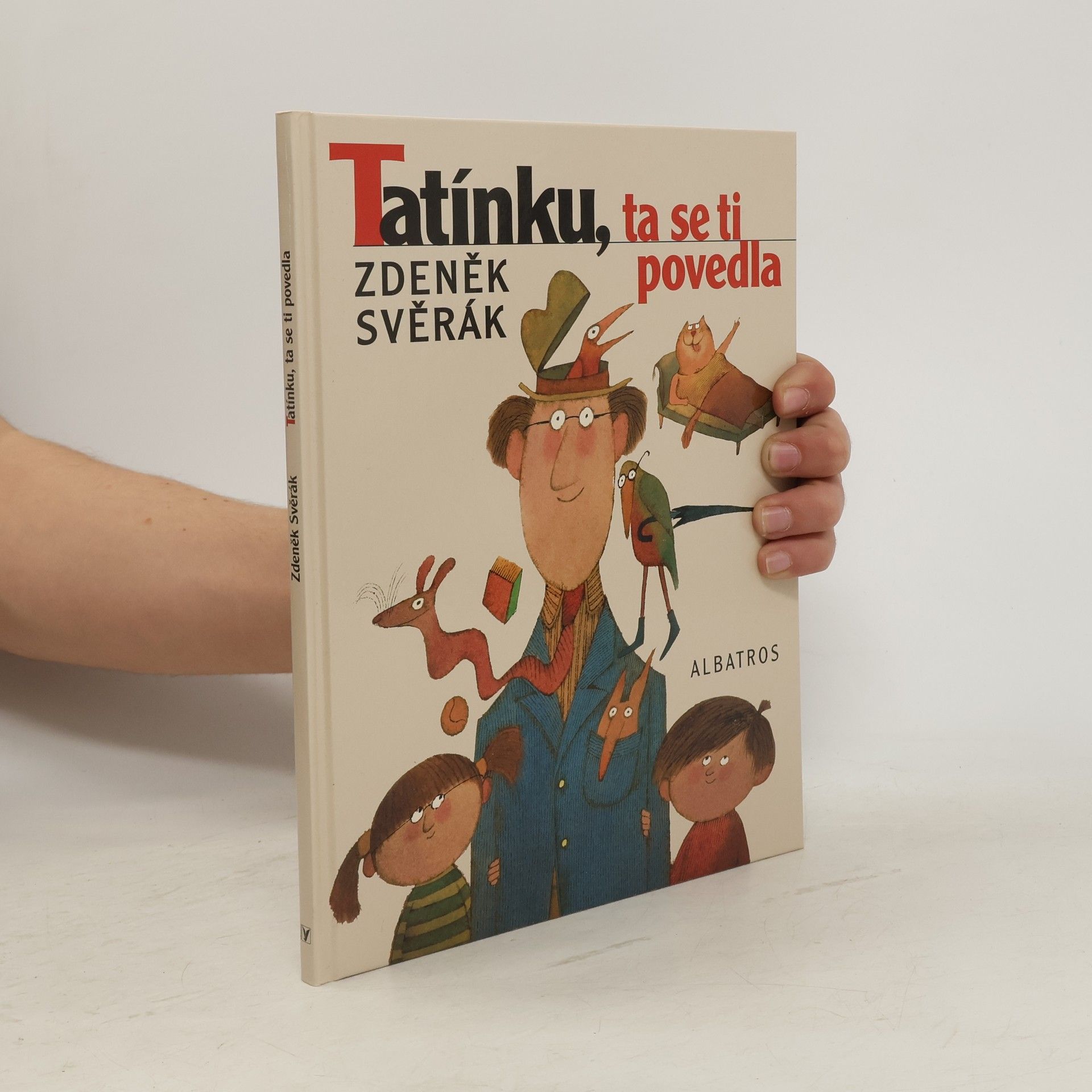 Zdeněk Svěrák Tatínku, ta se ti povedla