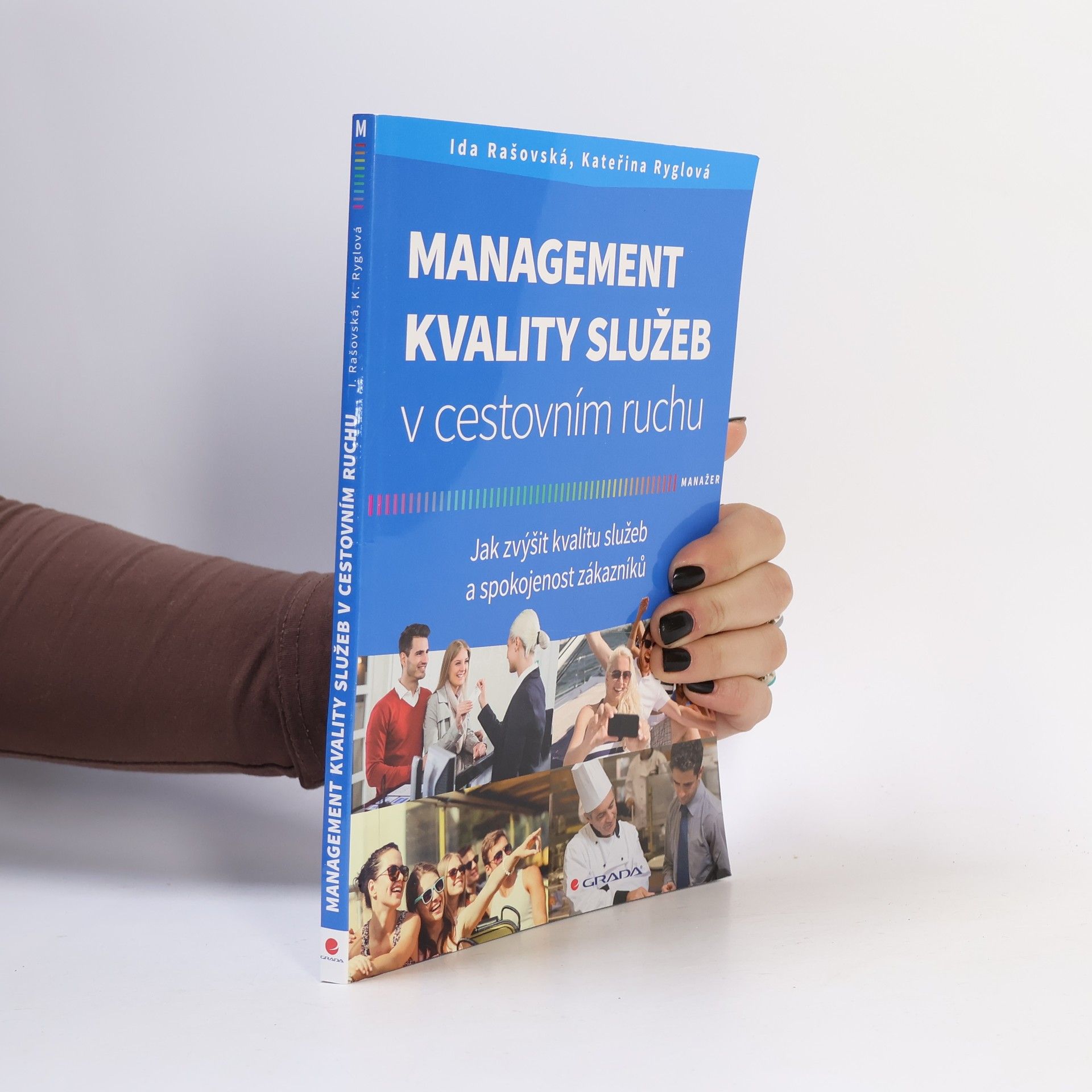 Kateřina Ryglová Management kvality služeb v cestovním ruchu: Jak zvýšit kvalitu služeb a spokojenost zákazníků