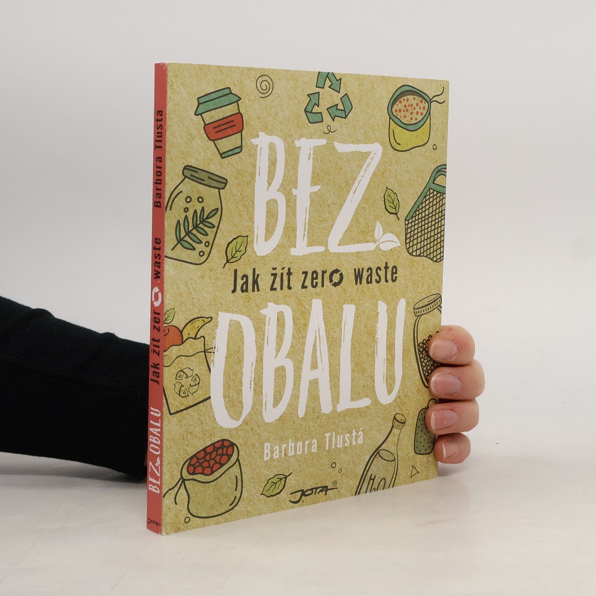 Barbora Tlustá Bez obalu. Jak žít zero waste