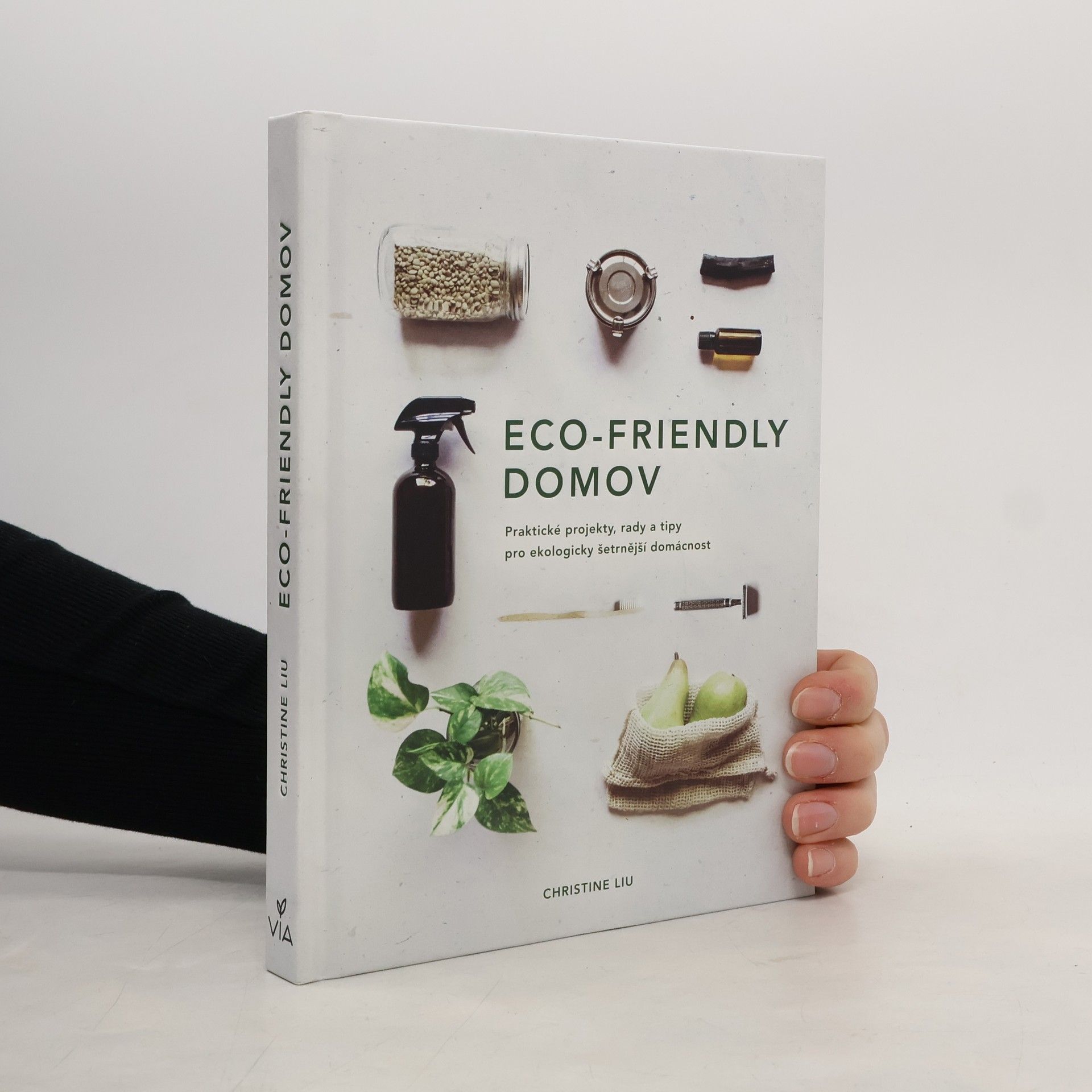 Christine Liu Eco-friendly domov: Praktické projekty, rady a tipy pro ekologicky šetrnější domácnost