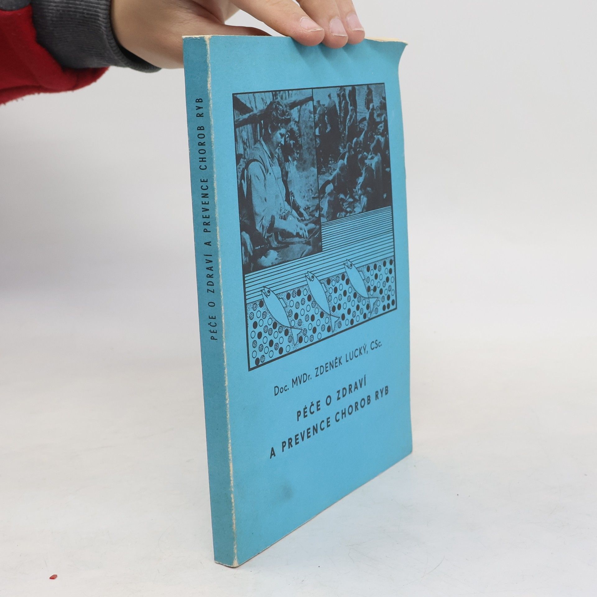 Zdeněk Lucký Péče o zdraví a prevence chorob ryb
