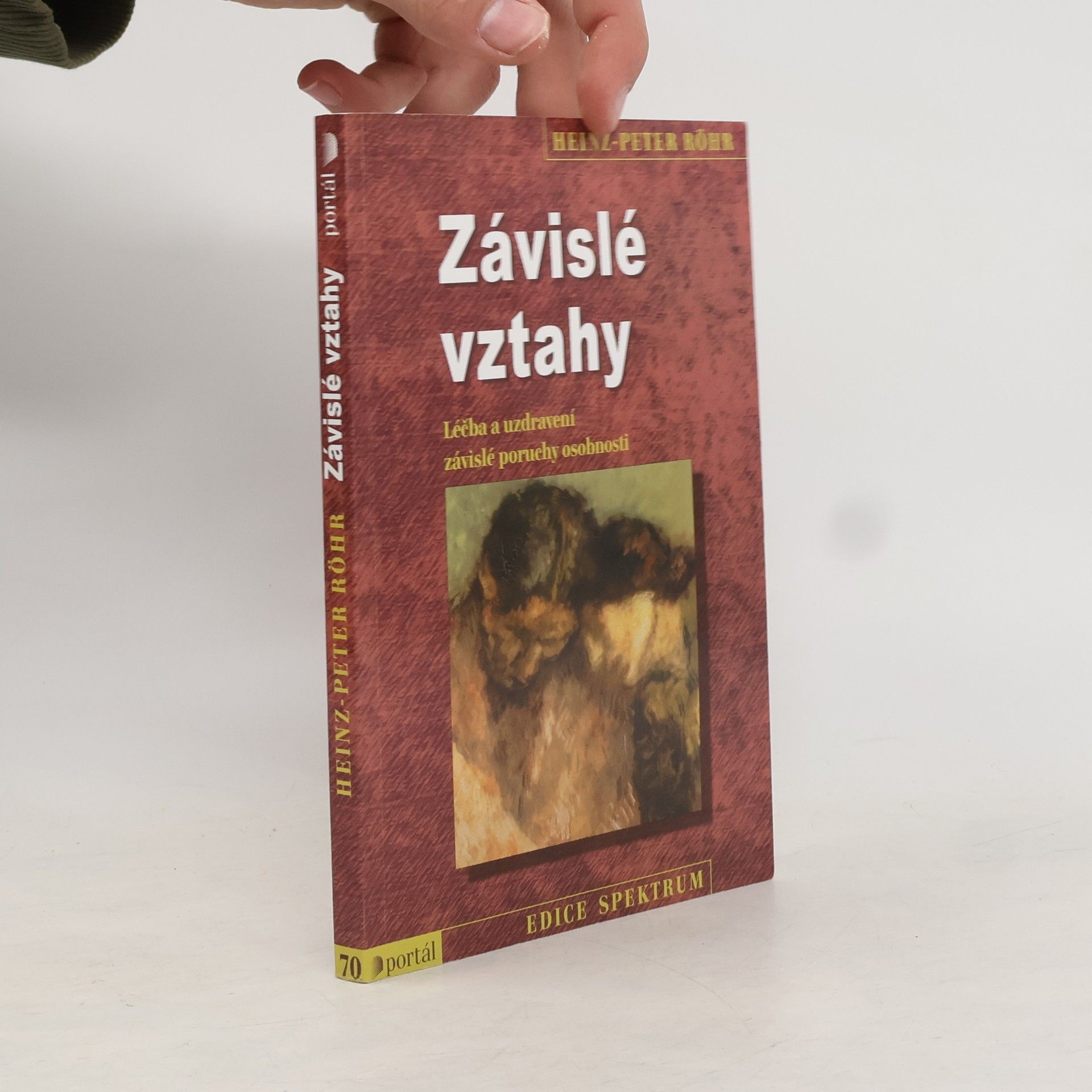 Heinz-Peter Röhr Závislé vztahy: Léčba a uzdravení závislé poruchy osobnosti