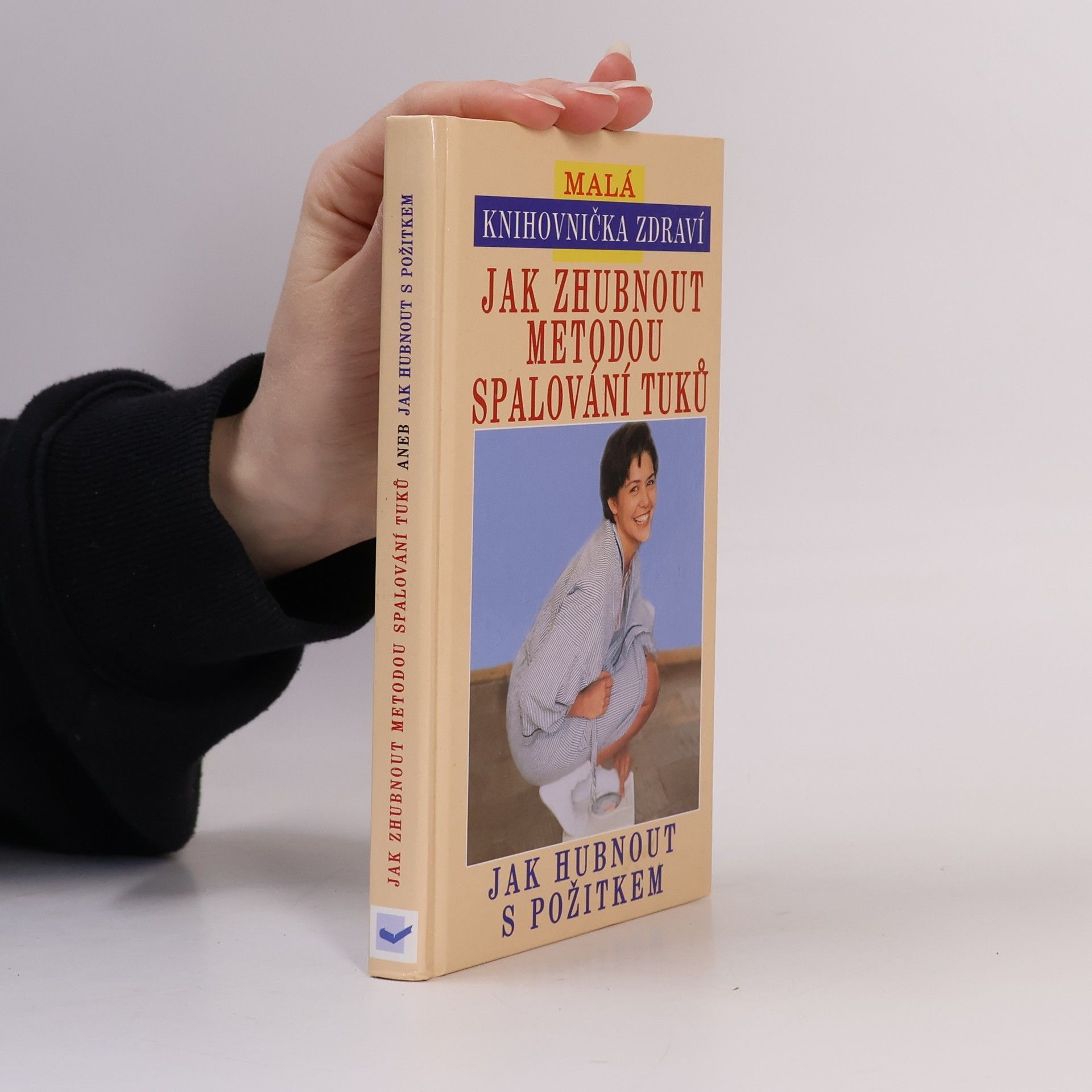 Kolektiv autorů Jak zhubnout metodou spalování tuků, aneb, Jak hubnout s požitkem