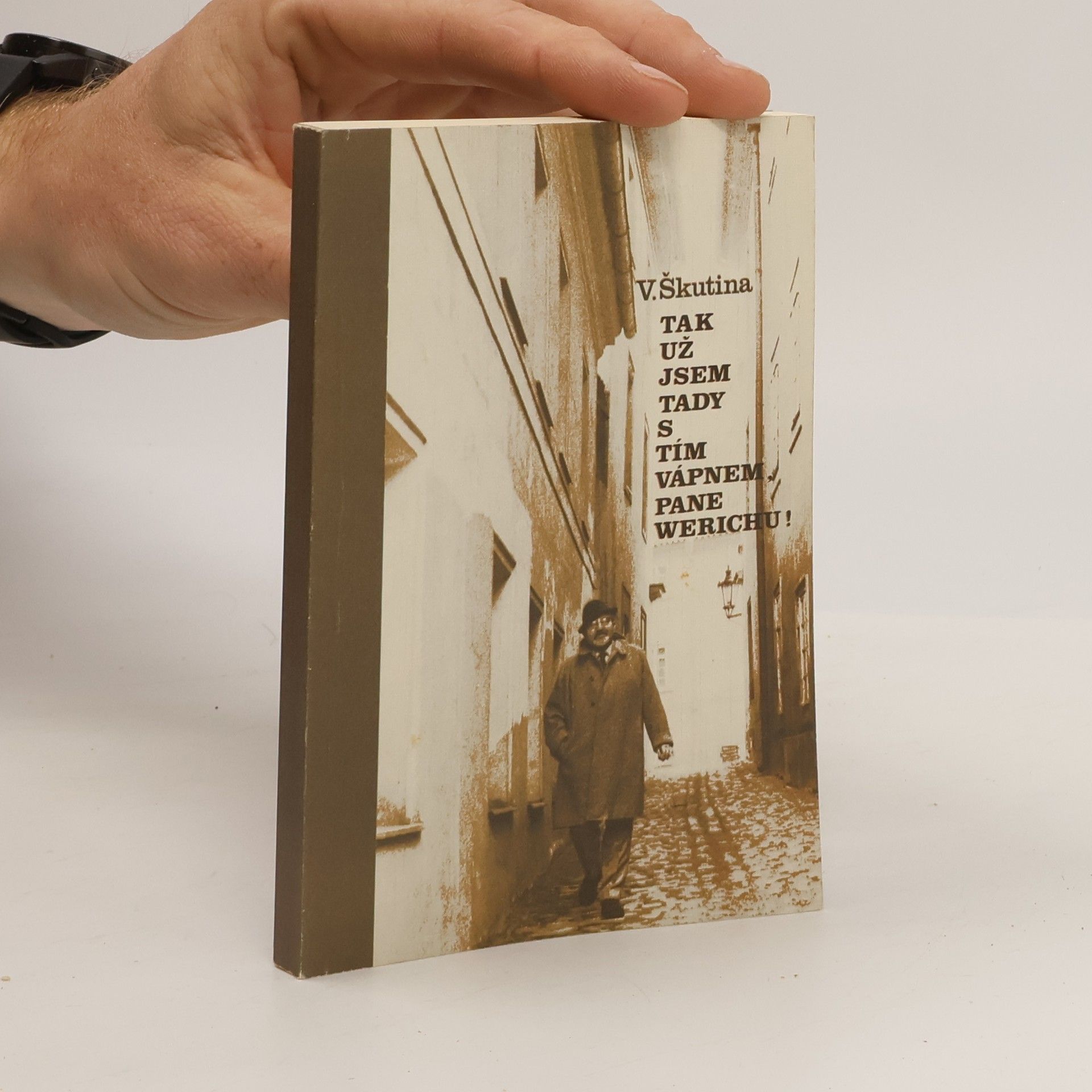 V. Škutina Tak už jsem tady s tím vápnem pane Werichu!