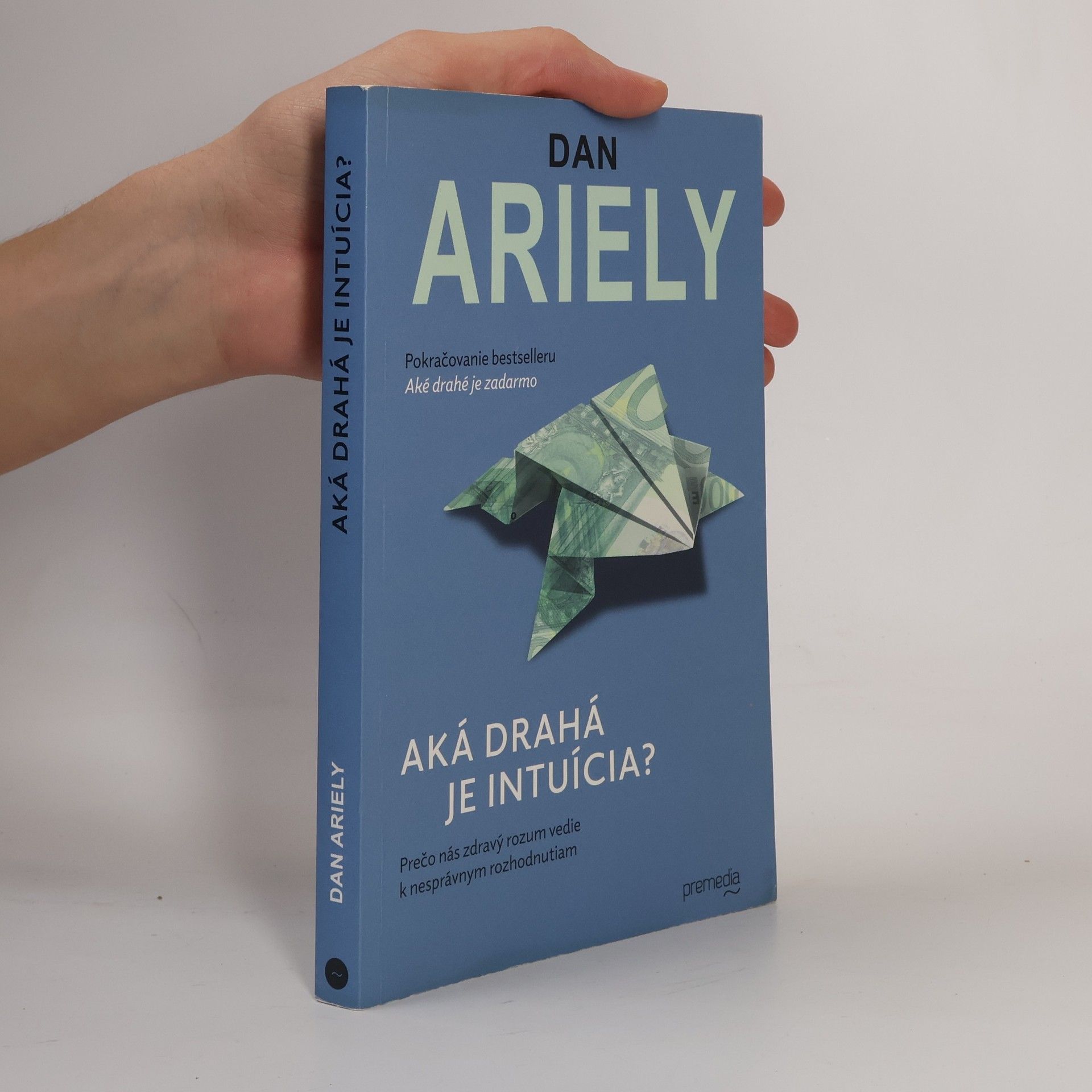 Dan Ariely Aká drahá je intuícia?