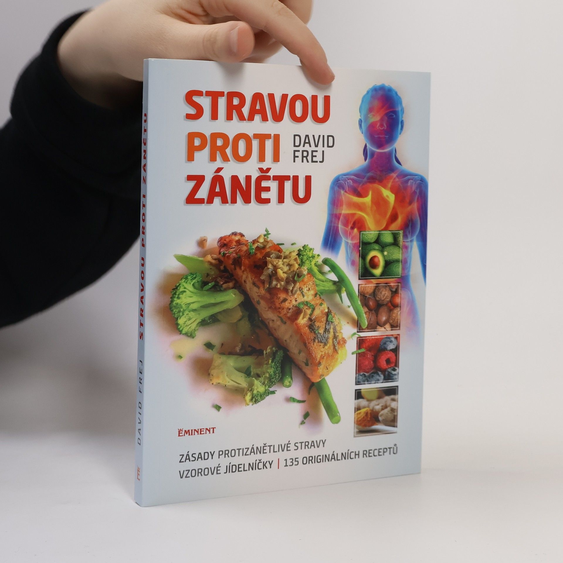 David Frej Stravou proti zánětu. Zásady protizánětlivé stravy, vzorové jídelníčky, 135 originálních receptů