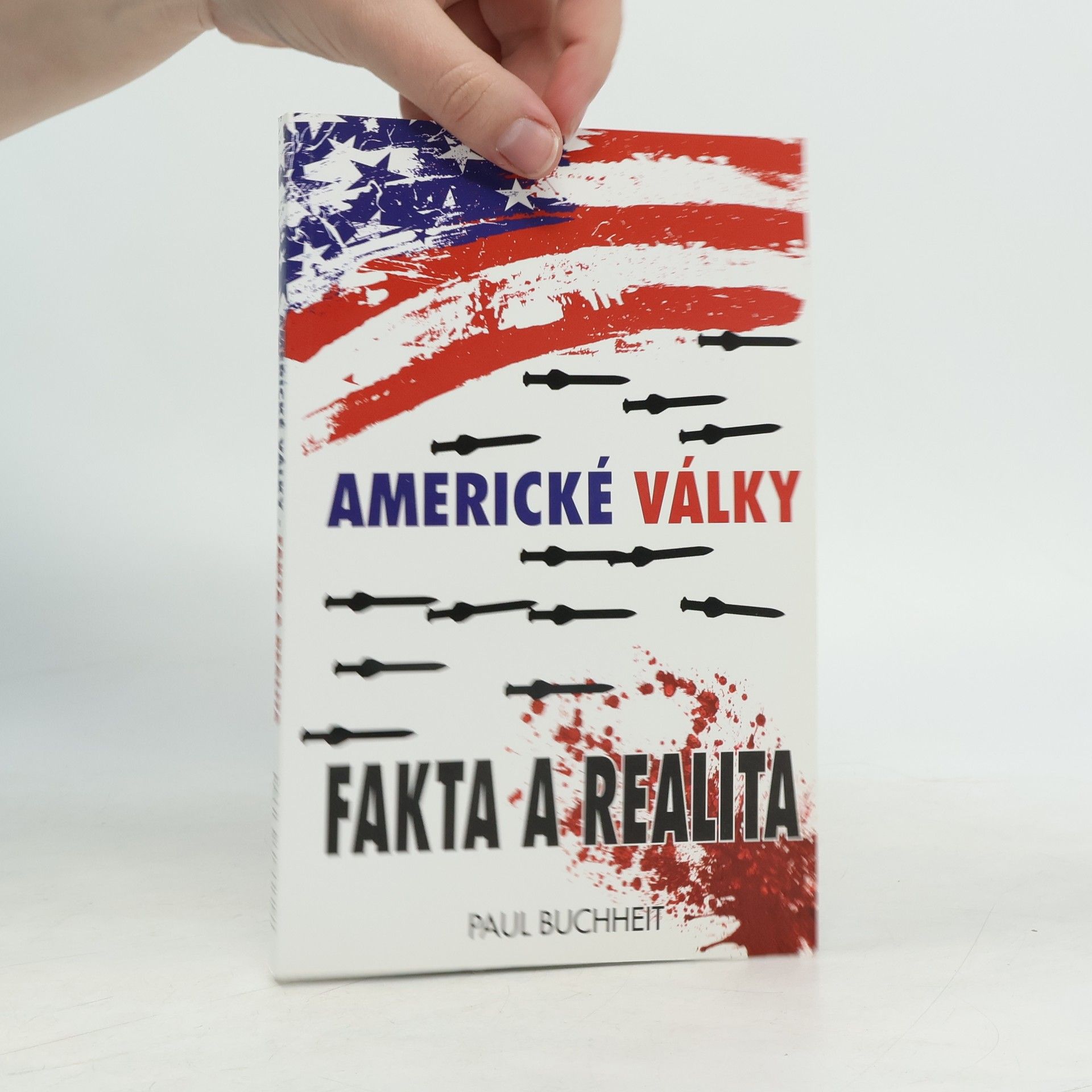 Paul Buchheit Americké války - Fakta a Realita