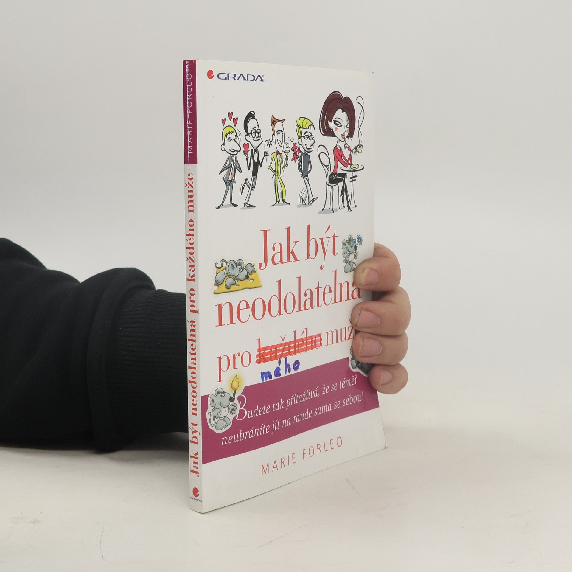 Marie Forleo Jak být neodolatelná pro každého muže