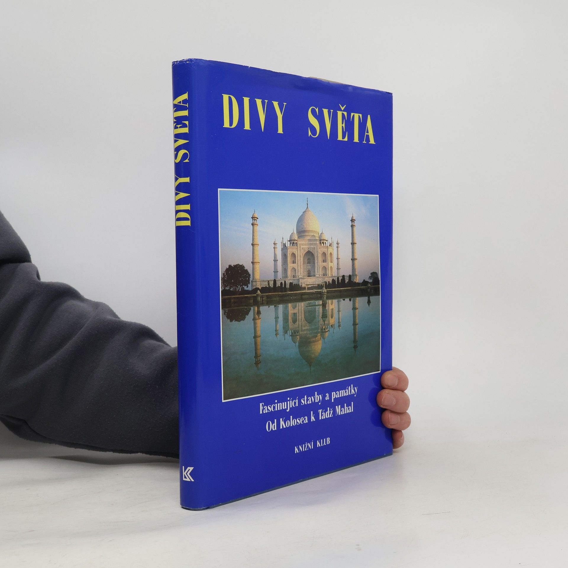 Kolektiv autorů Divy světa. Fascinující stavby a památky od Kolosea k Tádž Mahal