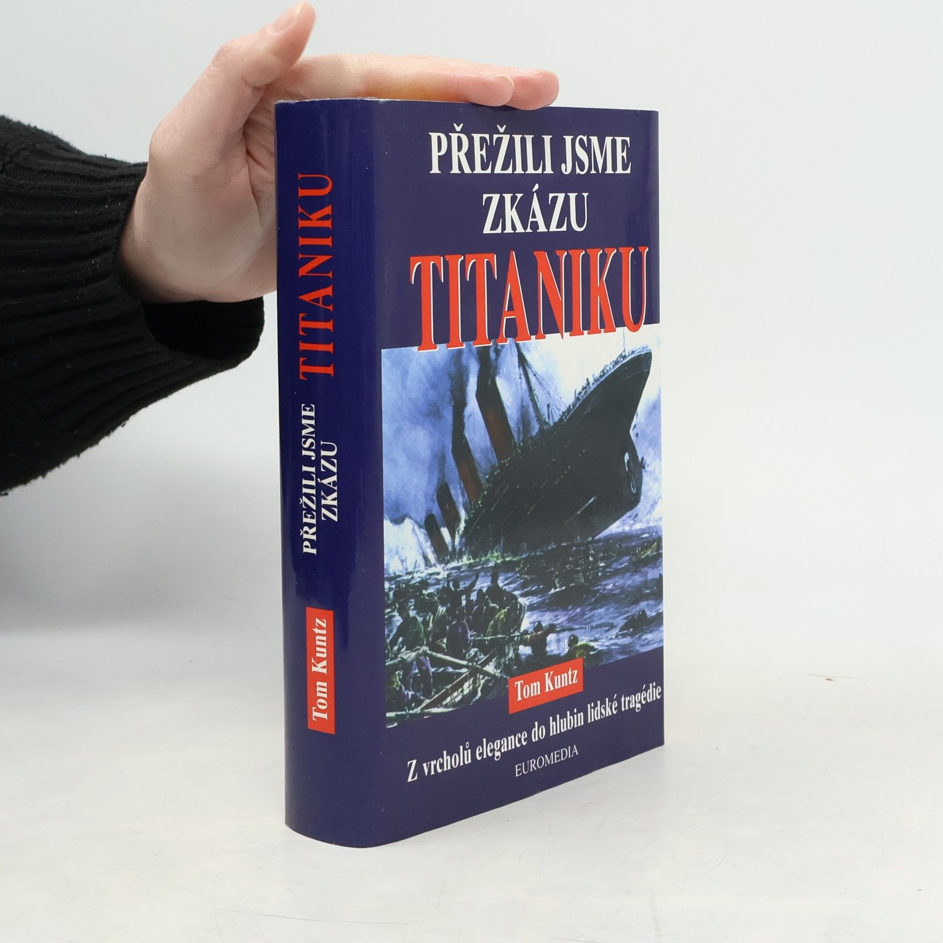 Tom Kuntz Přežili jsme zkázu Titaniku