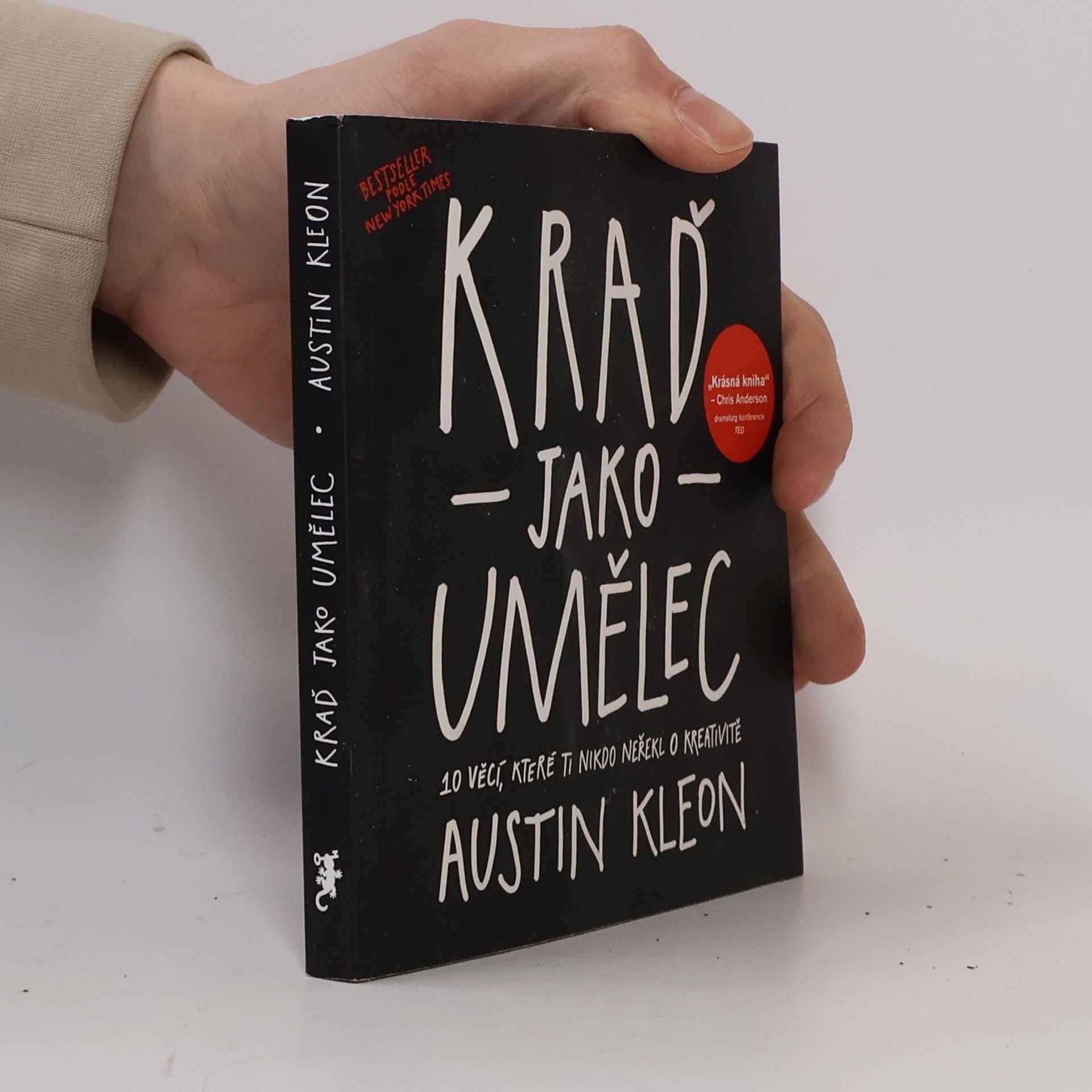 Austin Kleon Kraď jako umělec. 10 věcí, které ti nikdo neřekl o kreativitě