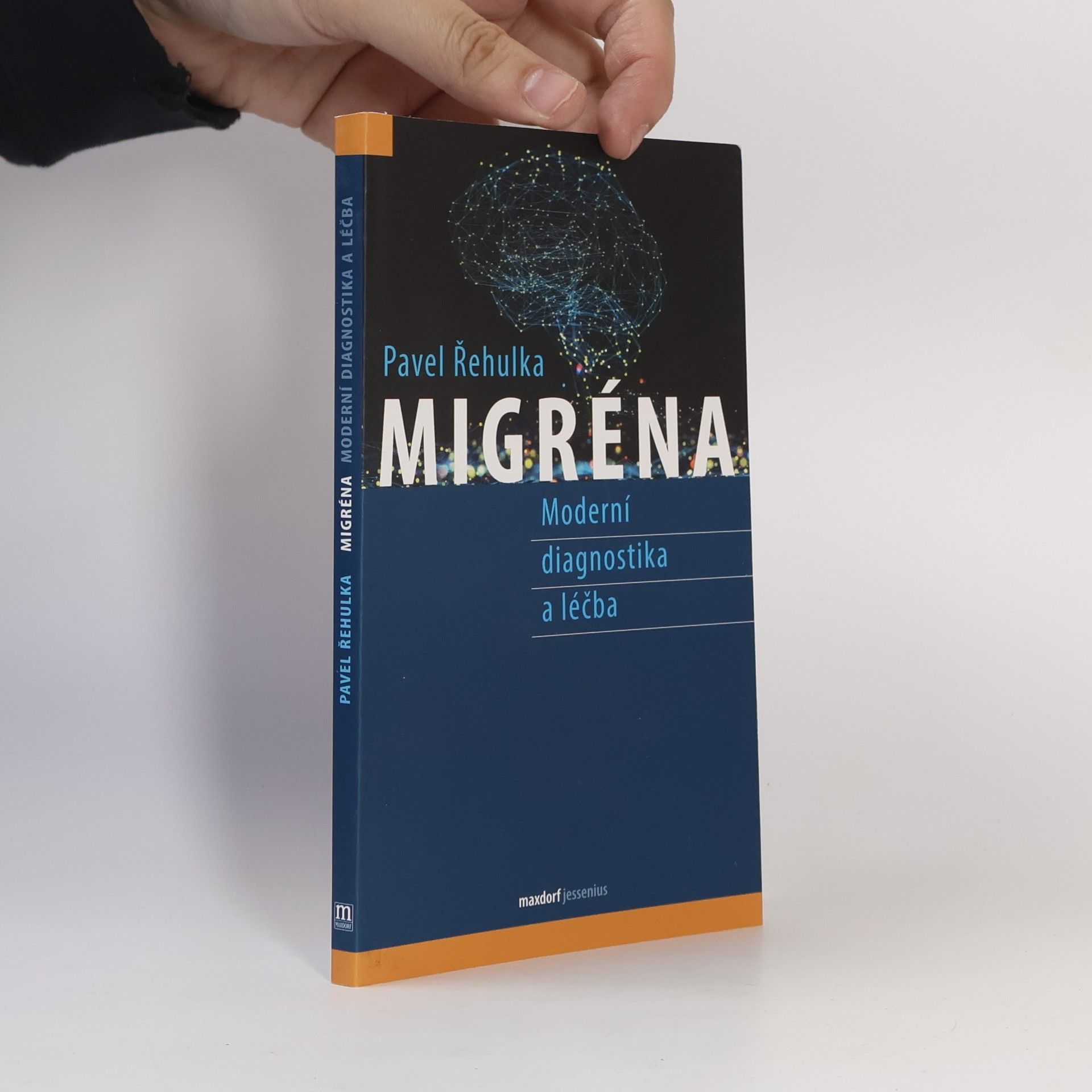 Pavel Řehulka Migréna. Moderní diagnostika a léčba