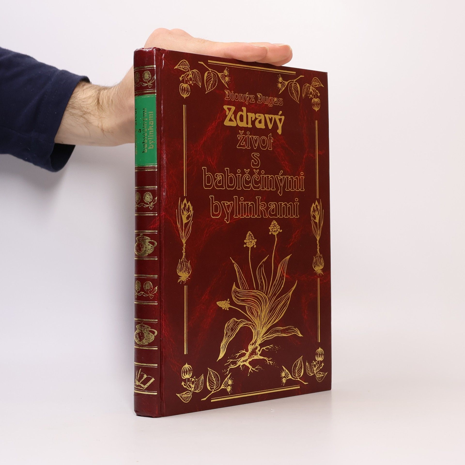 Dionýz Dugas Zdravý život s babiččinými bylinkami