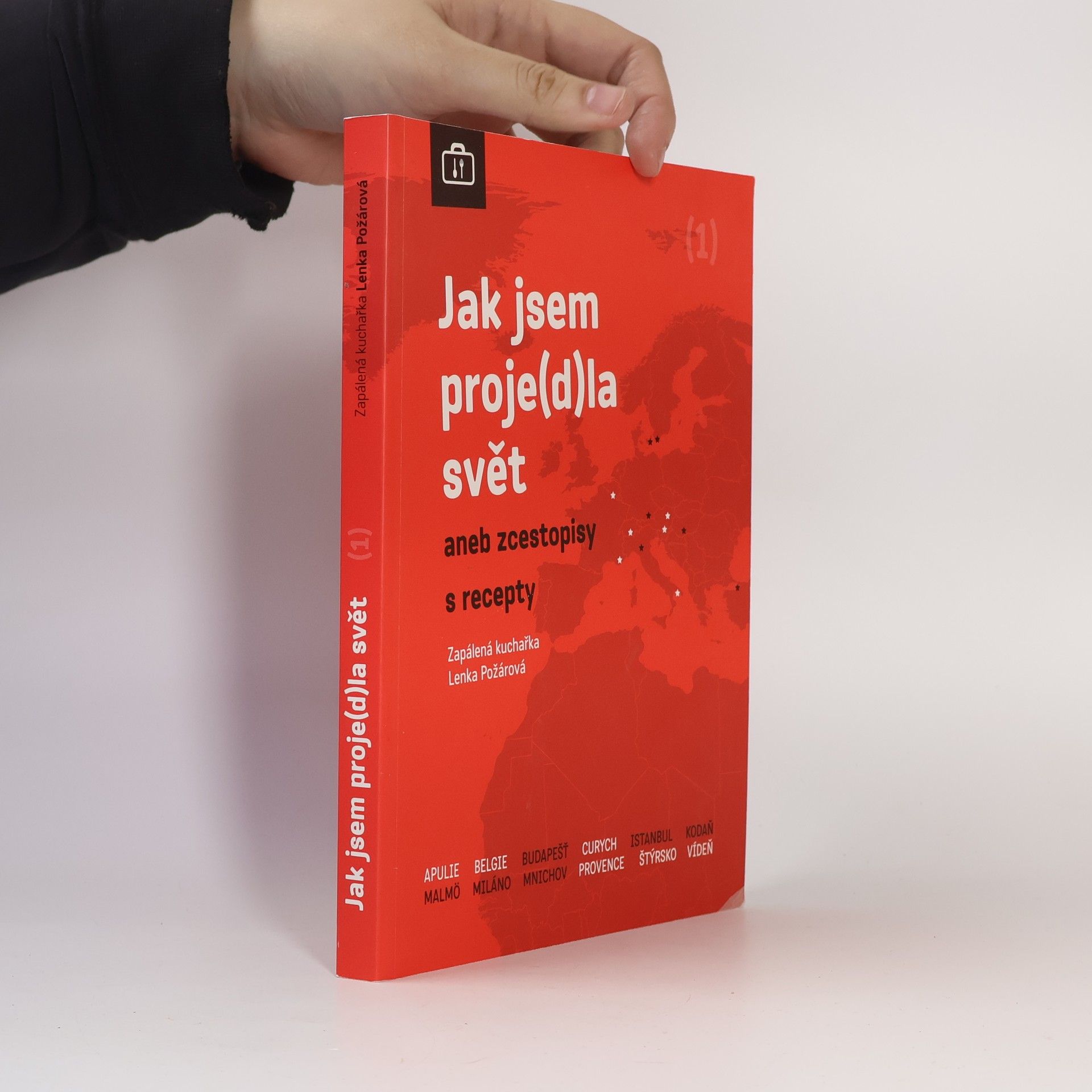 Lenka Požárová Jak jsem proje(d)la svět aneb zcestopisy s recepty