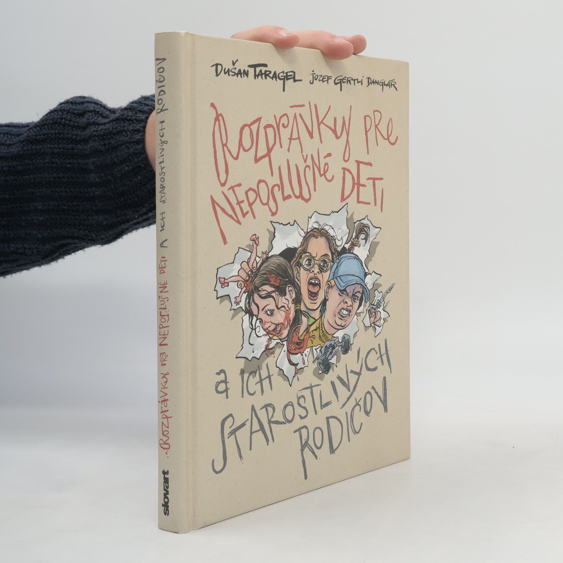 Dušan Taragel Rozprávky pre neposlušné deti a ich starostlivých rodičov