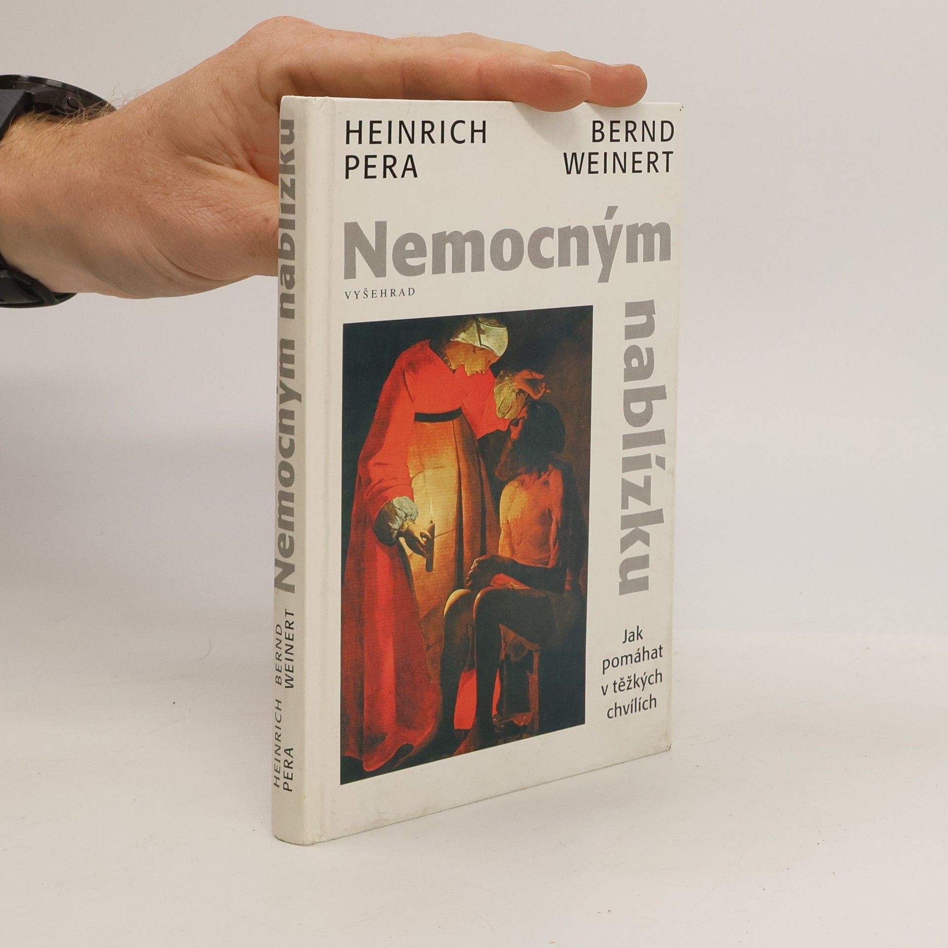 Heinrich Pera Nemocným nablízku : jak pomáhat v těžkých chvílích