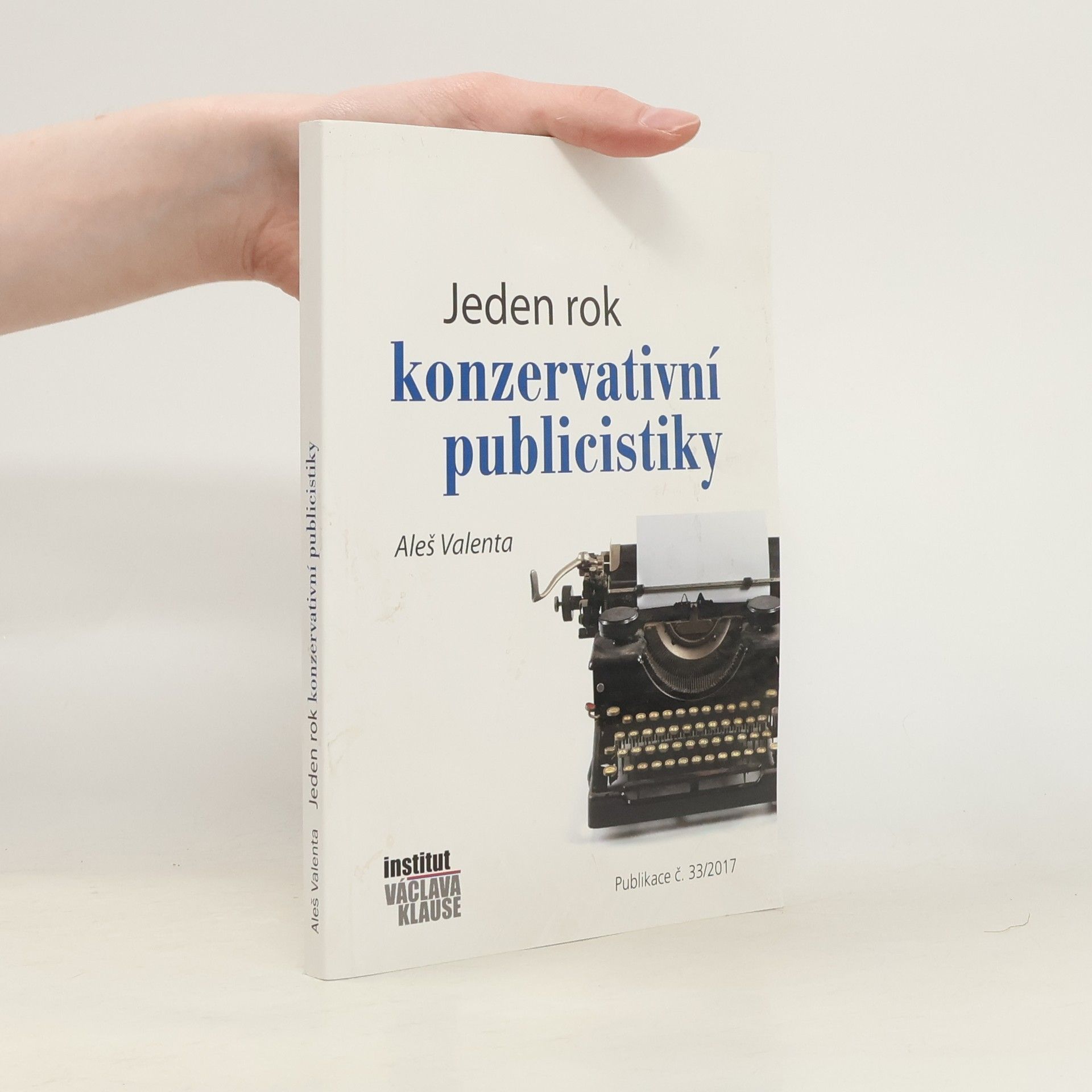 Aleš Valenta Jeden rok konzervativní publicistiky