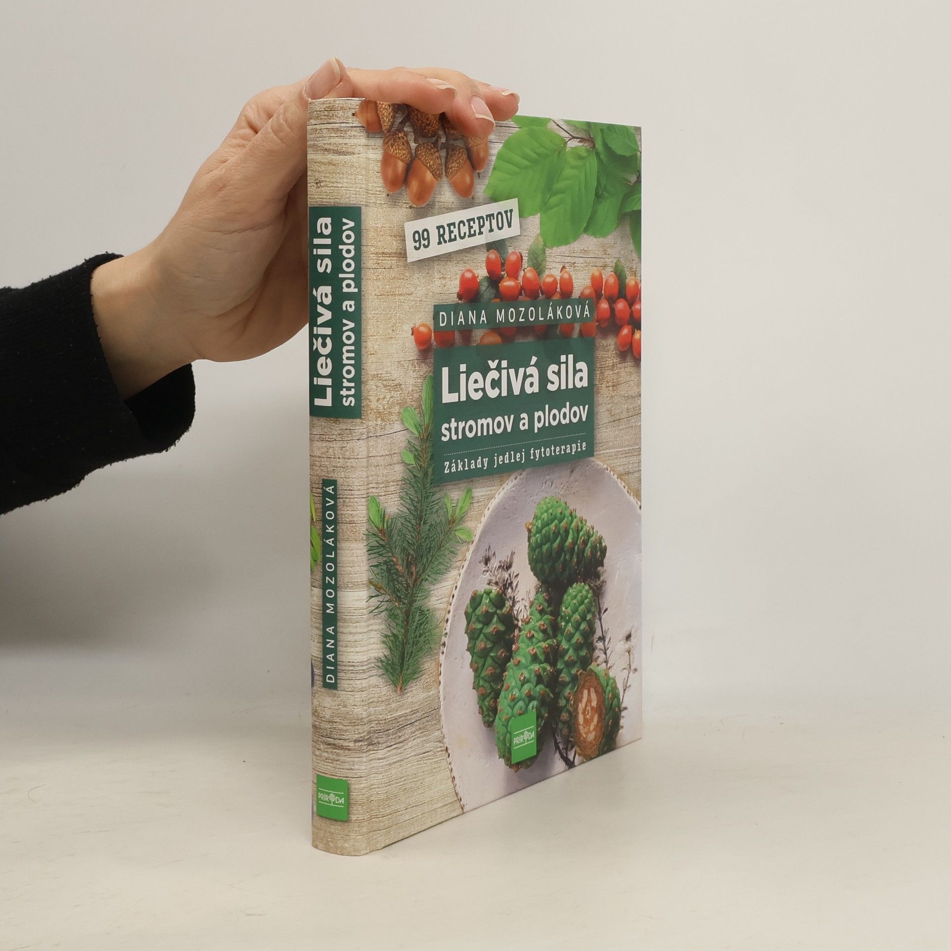 Diana Mozoláková Liečivá sila stromov a plodov
