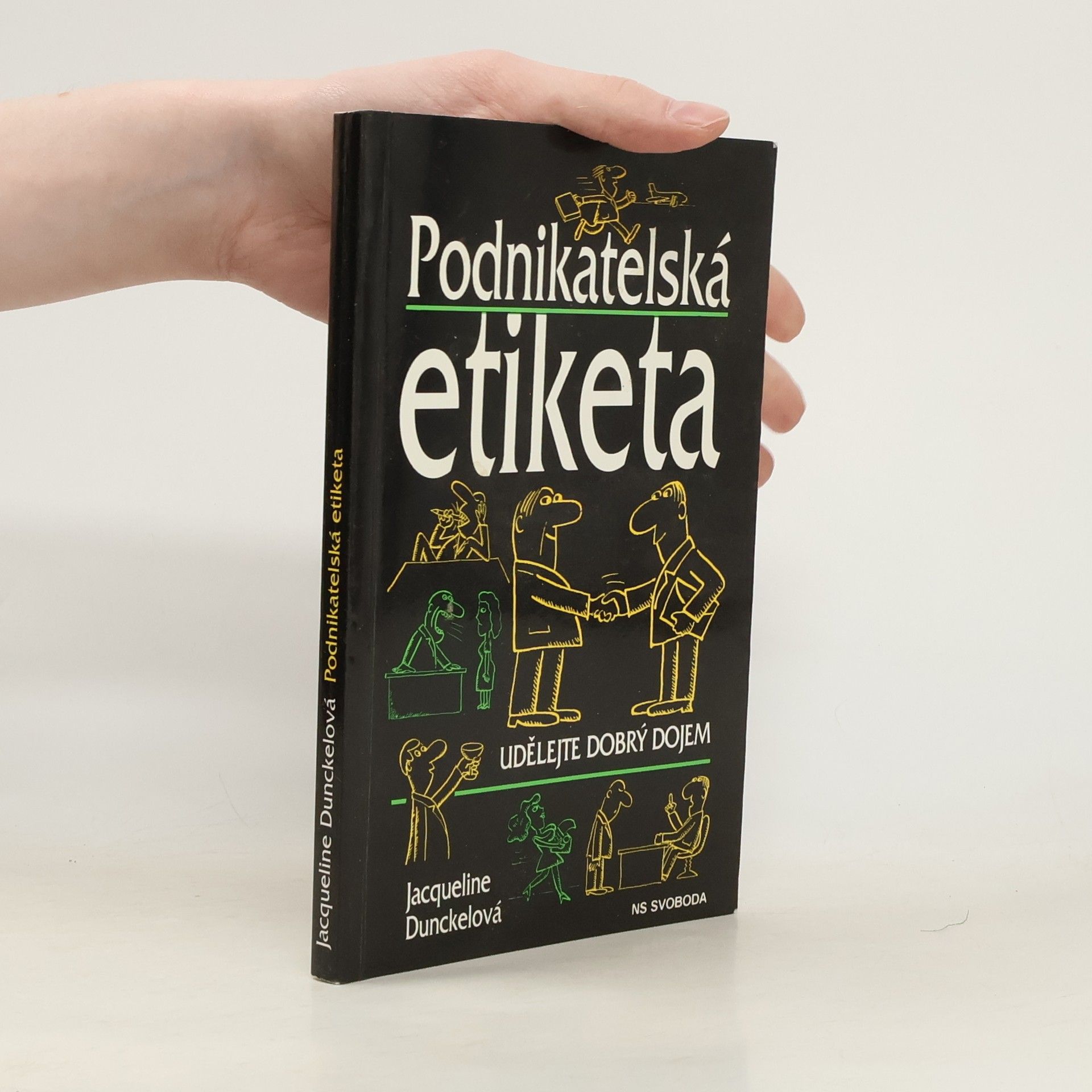 Jacqueline Dunckel Podnikatelská etiketa : udělejte dobrý dojem