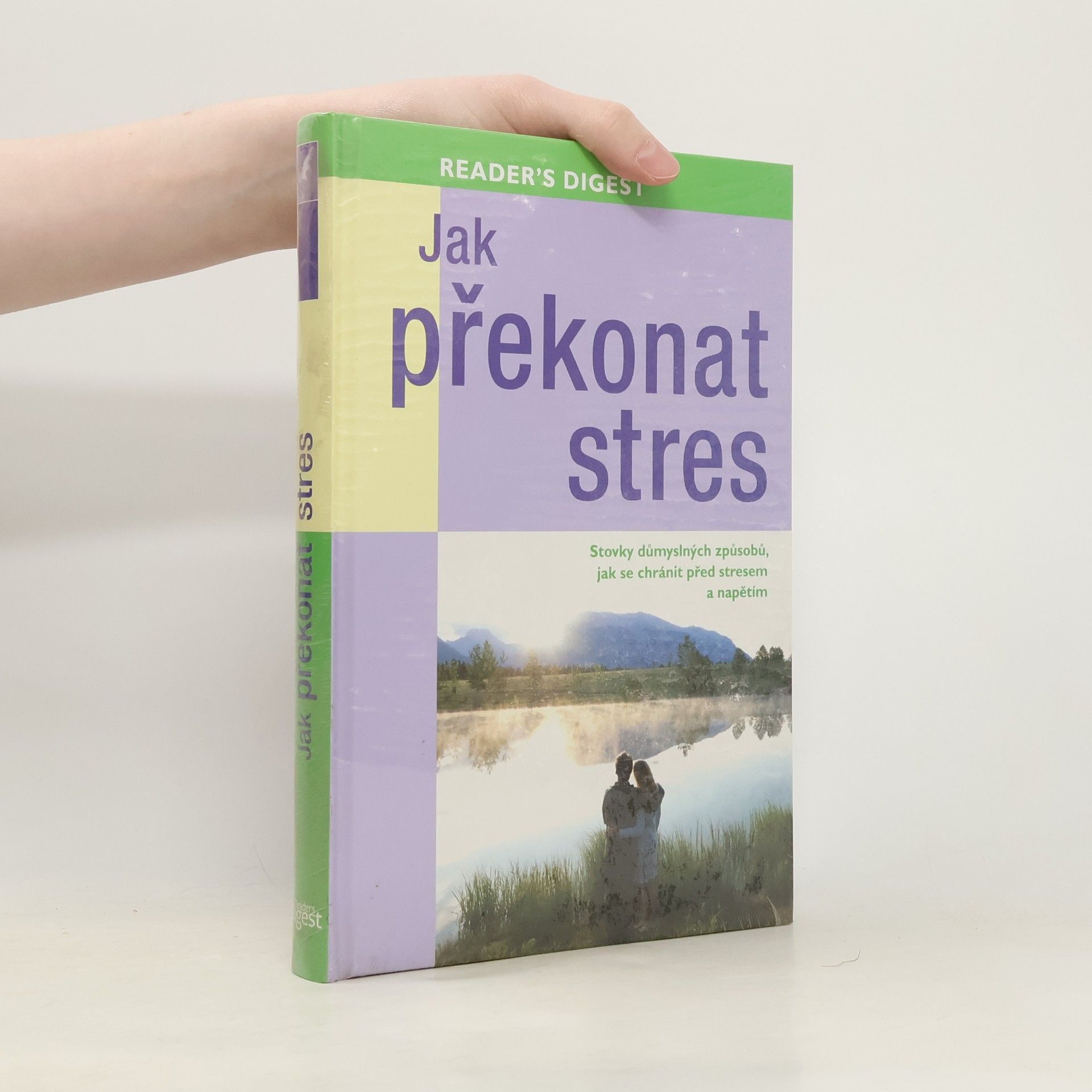 Hana Kušiaková Pafková Jak překonat stres. Stovky důmyslných způsobů, jak se chránit před stresem a napětím