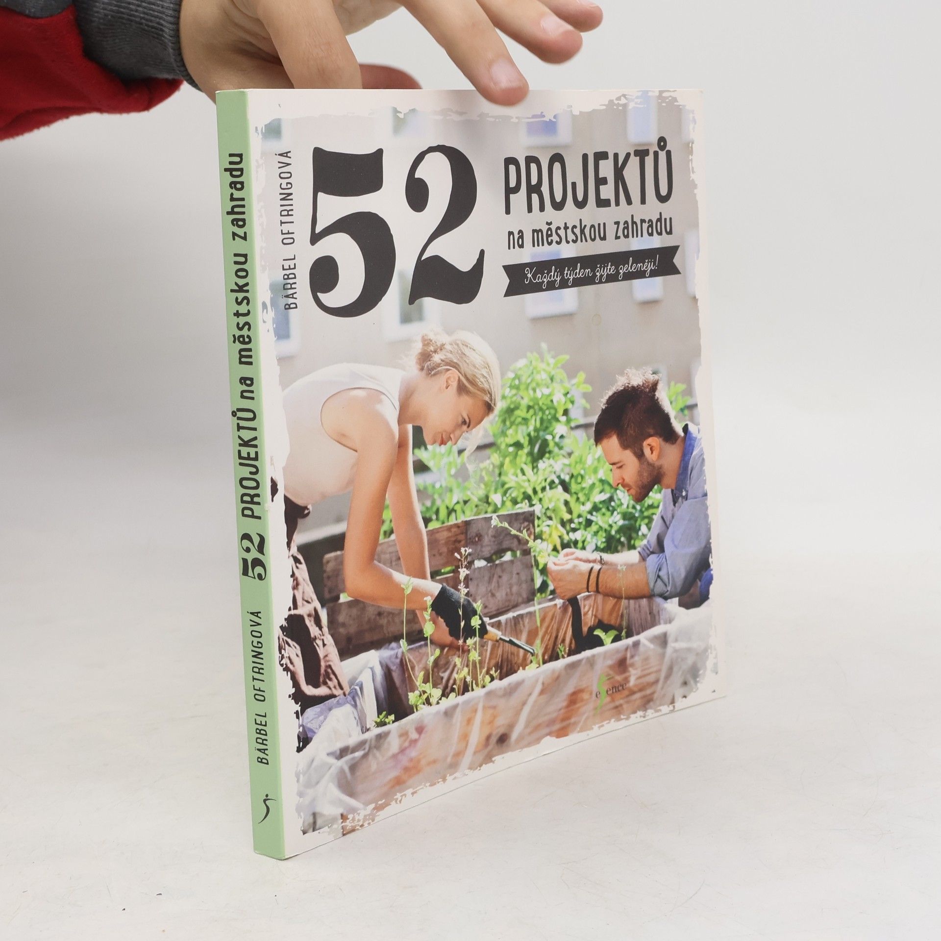 Bärbel Oftring 52 projektů na městskou zahradu. Každý týden žijte zeleněji!