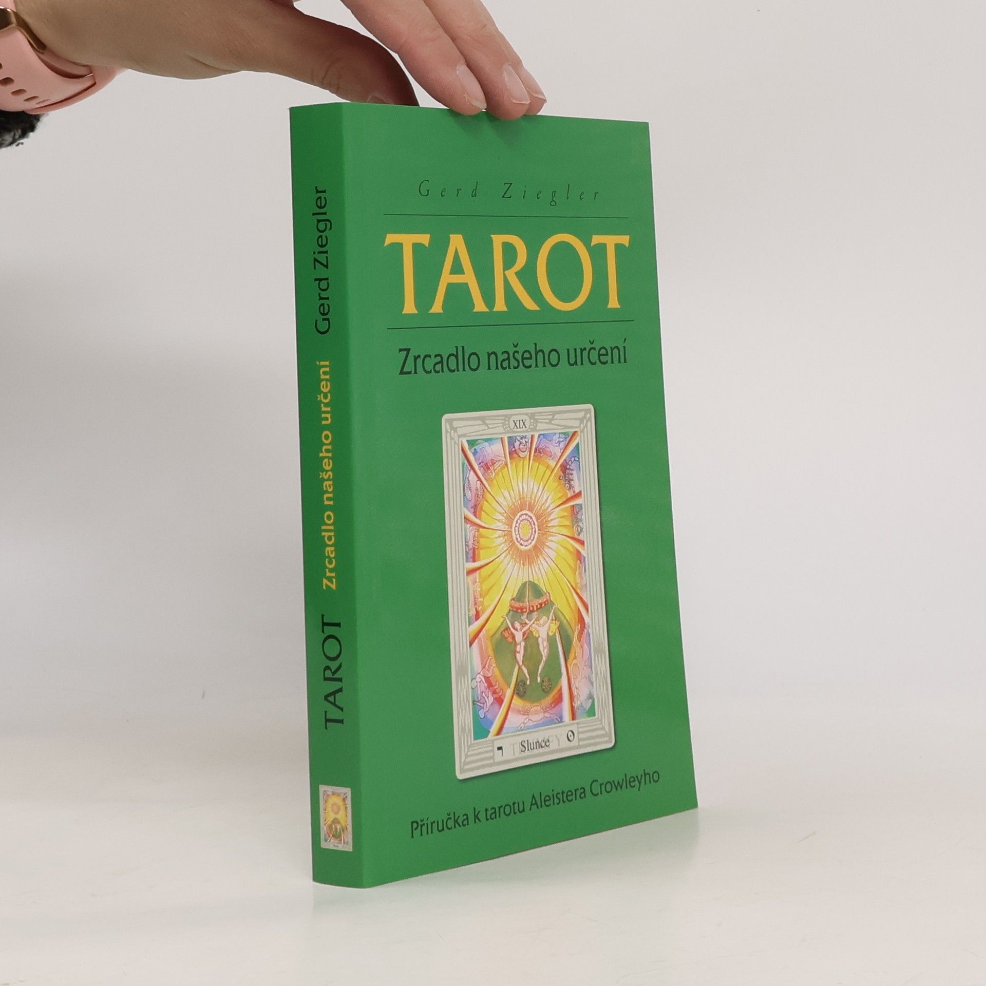 Tarot : zrcadlo našeho určení : příručka k tarotu Aleistera Crowleyho