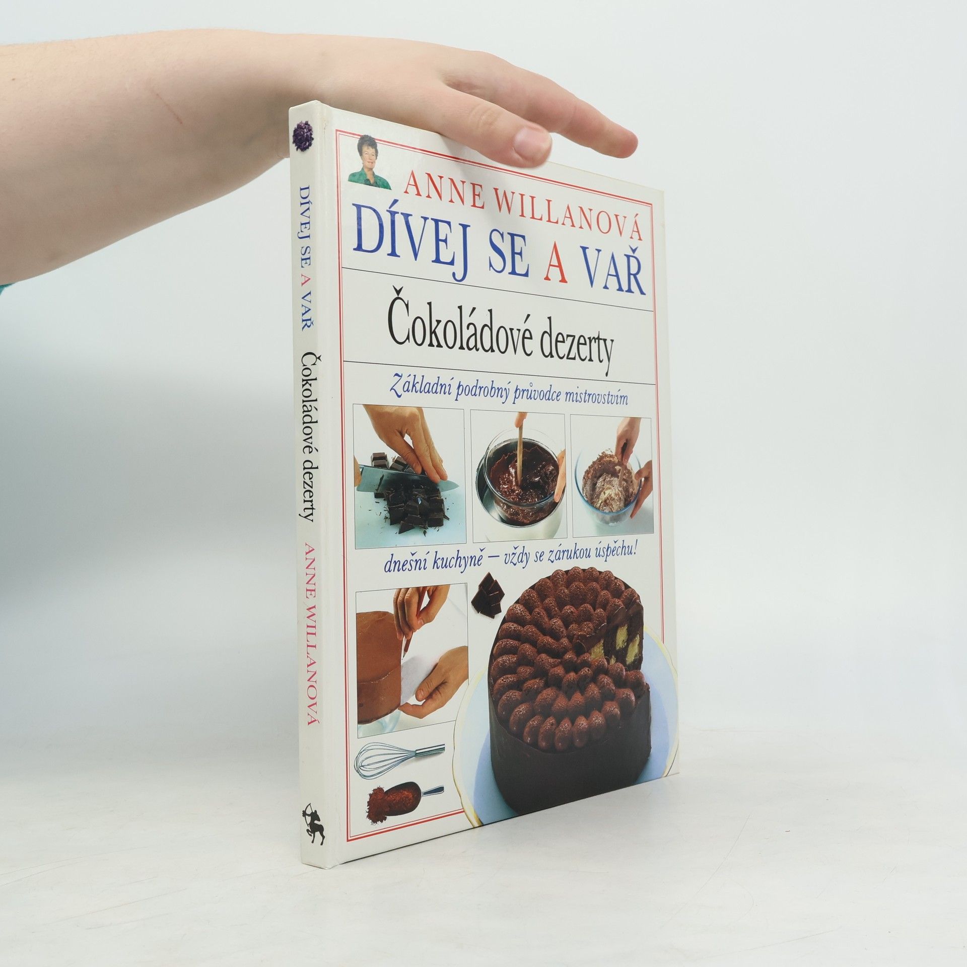 Anne Willan Dívej se a vař. Čokoládové dezerty