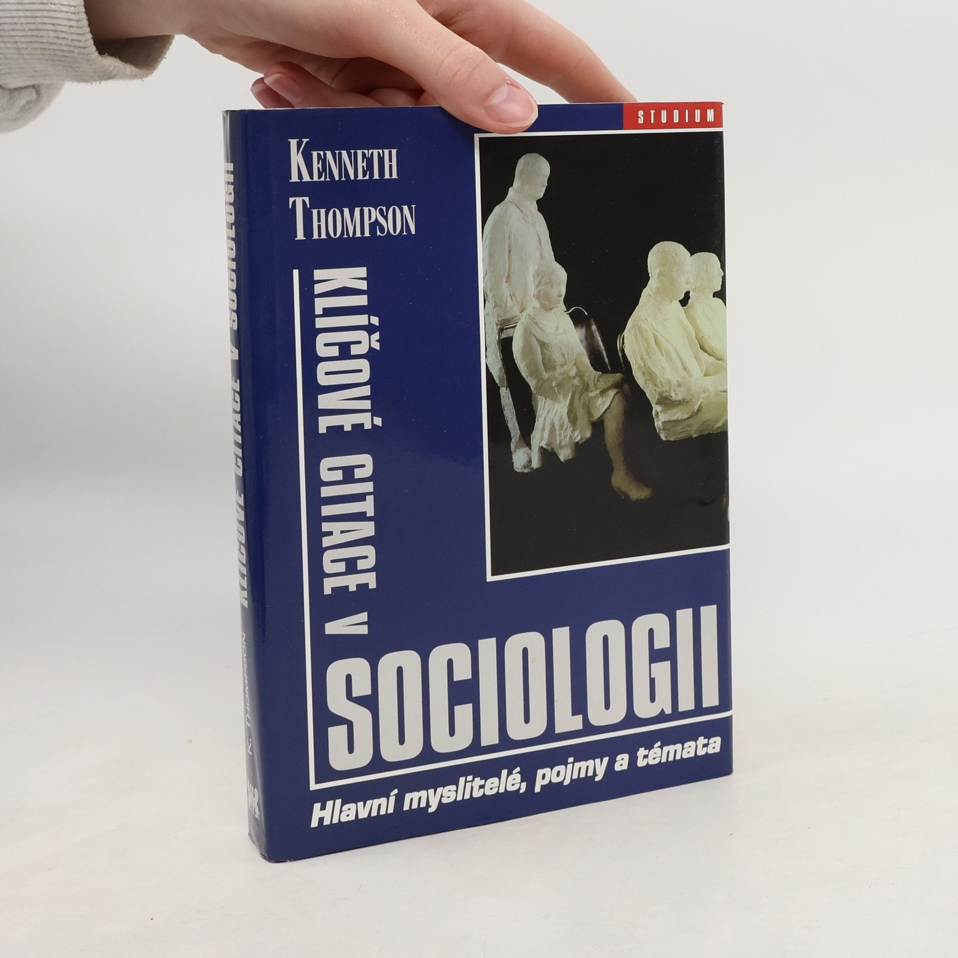 Kenneth Thompson Klíčové citace v sociologii: Hlavní myslitelé, pojmy a témata