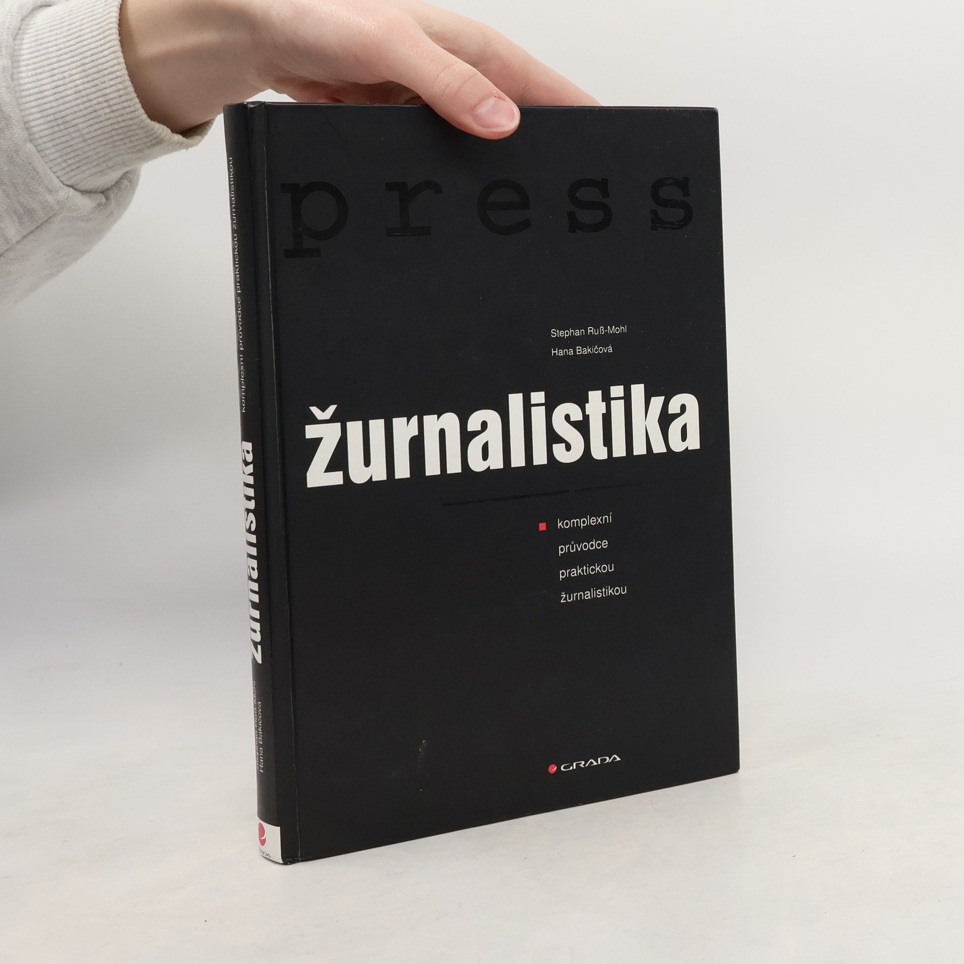 Stephan Ruß Mohl Žurnalistika : komplexní průvodce praktickou žurnalistikou
