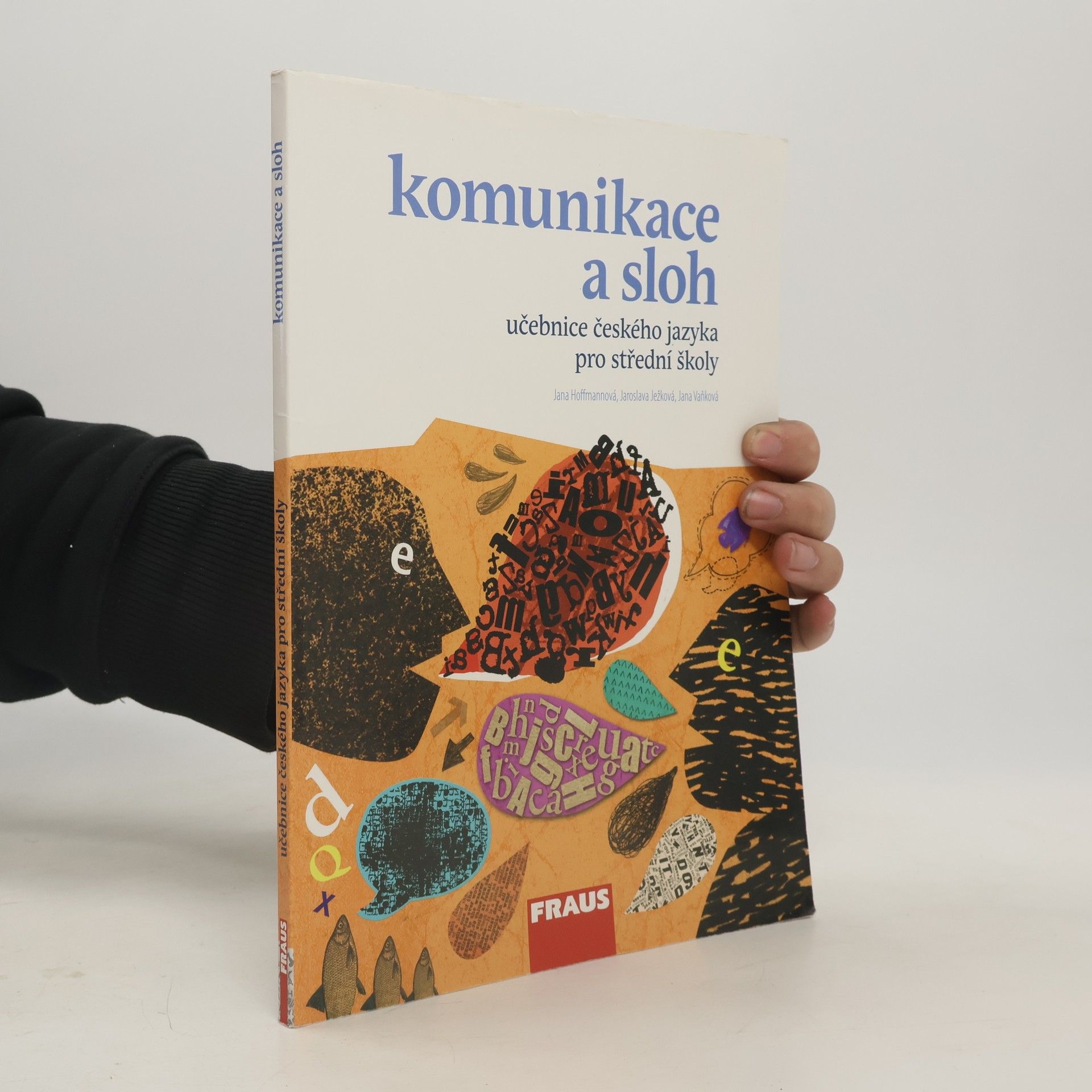 Jaroslava Ježková Učebnice českého jazyka pro střední školy. Komunikace a sloh