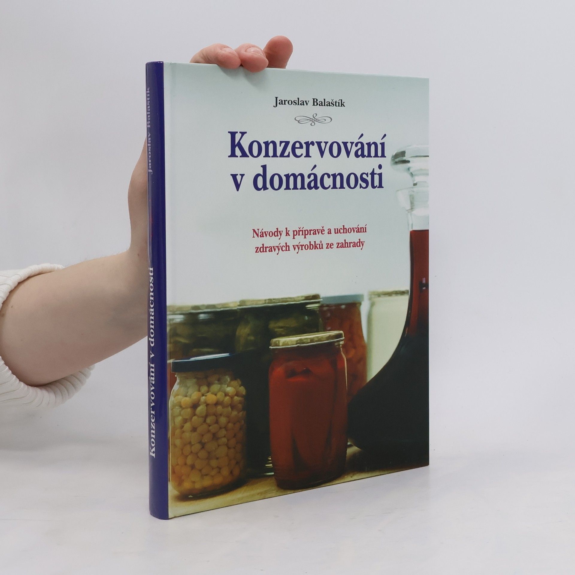 Jaroslav Balaštík Konzervování v domácnosti
