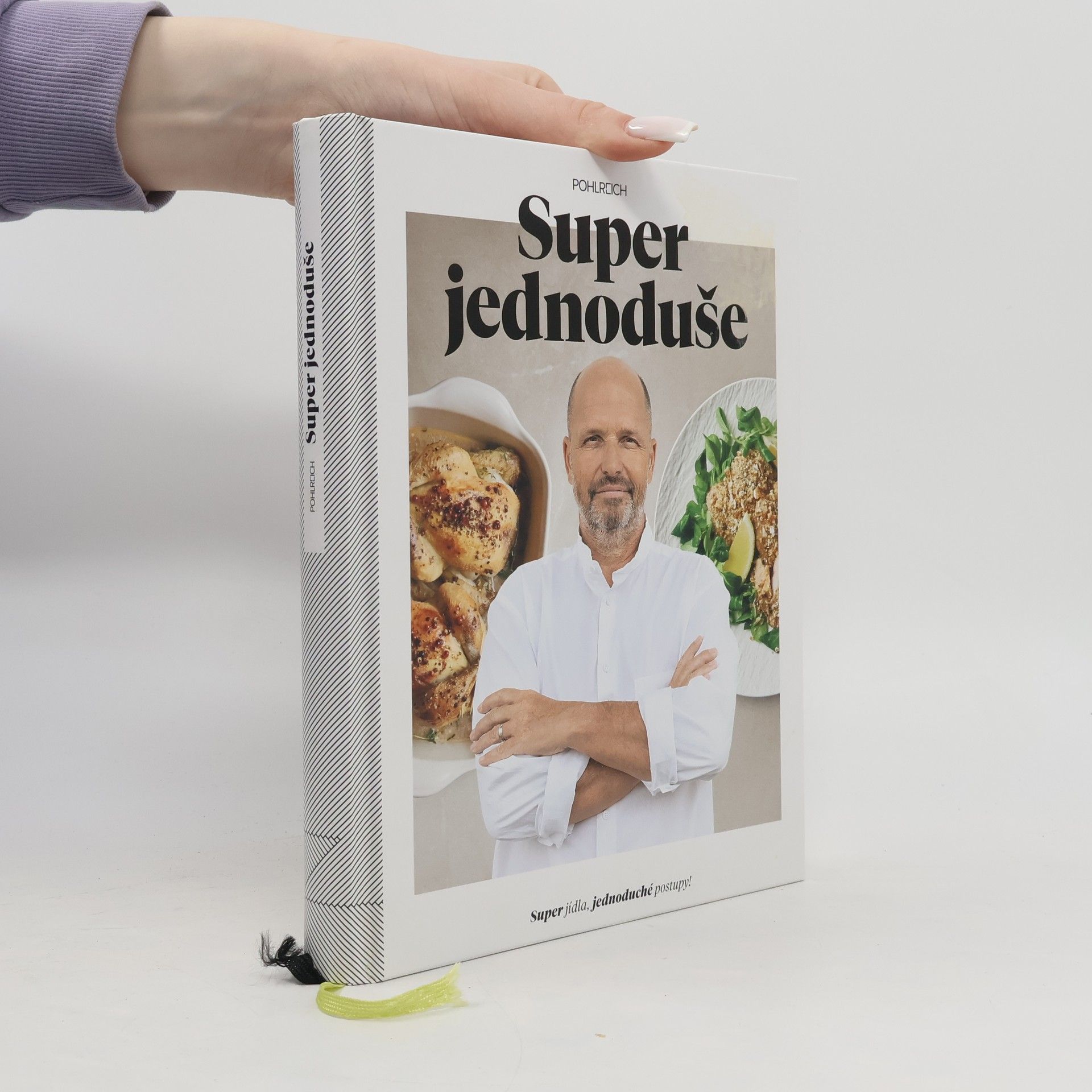 Zdeněk Pohlreich Super jednoduše : super jídla, jednoduché postupy!