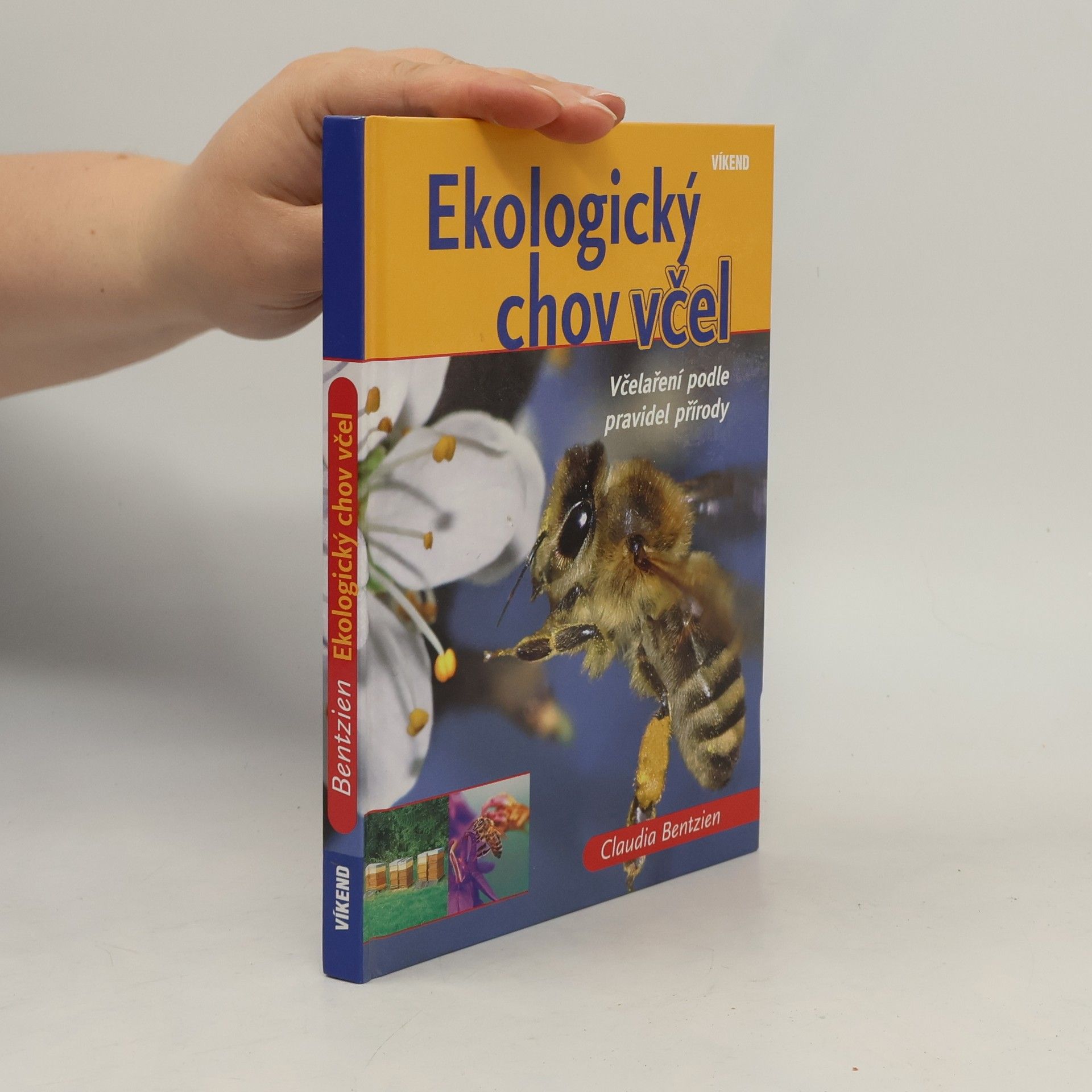 Claudia Bentzien Ekologický chov včel - včelaření podle pravidel přírody